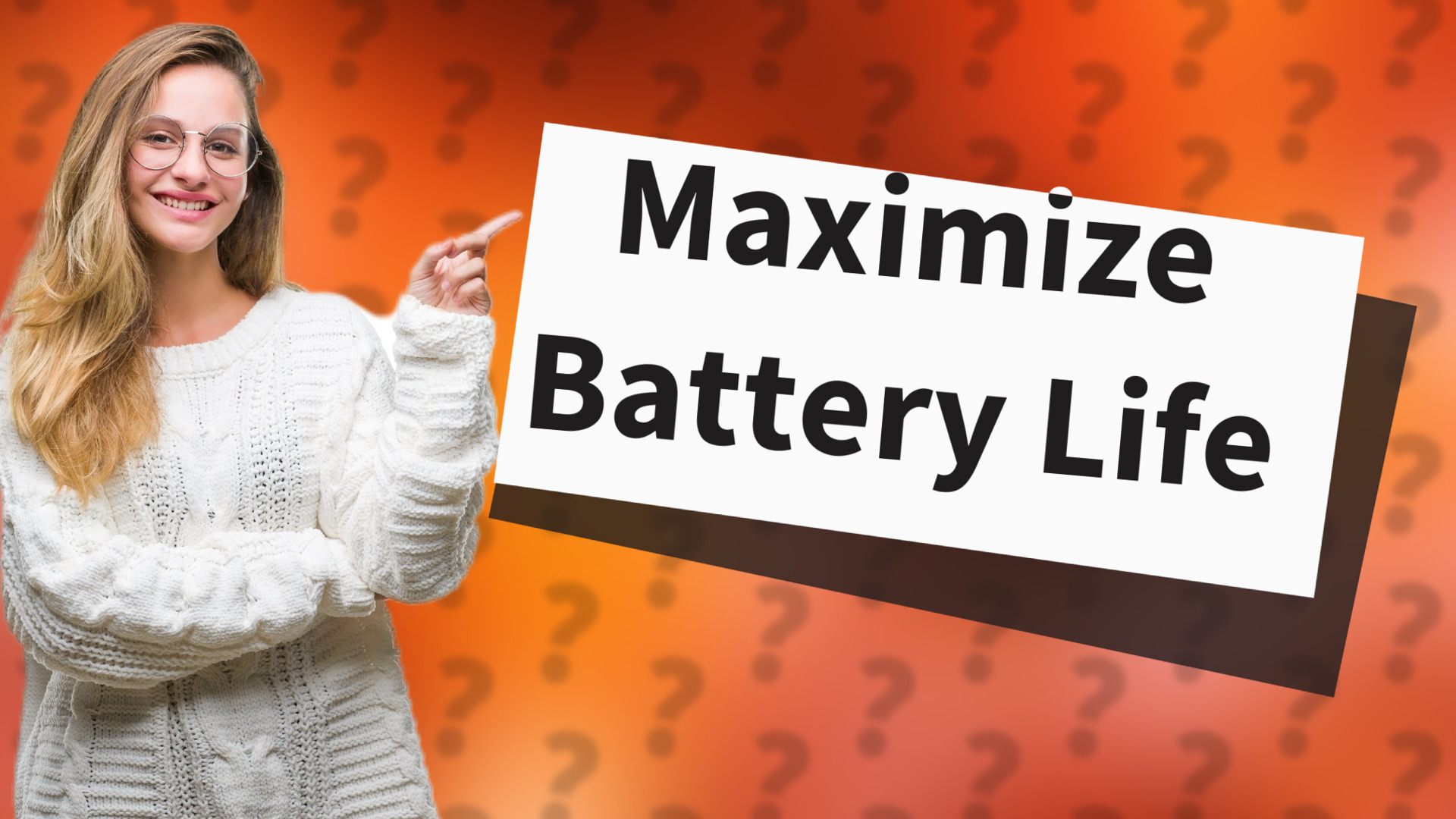 Maximize Battery Life