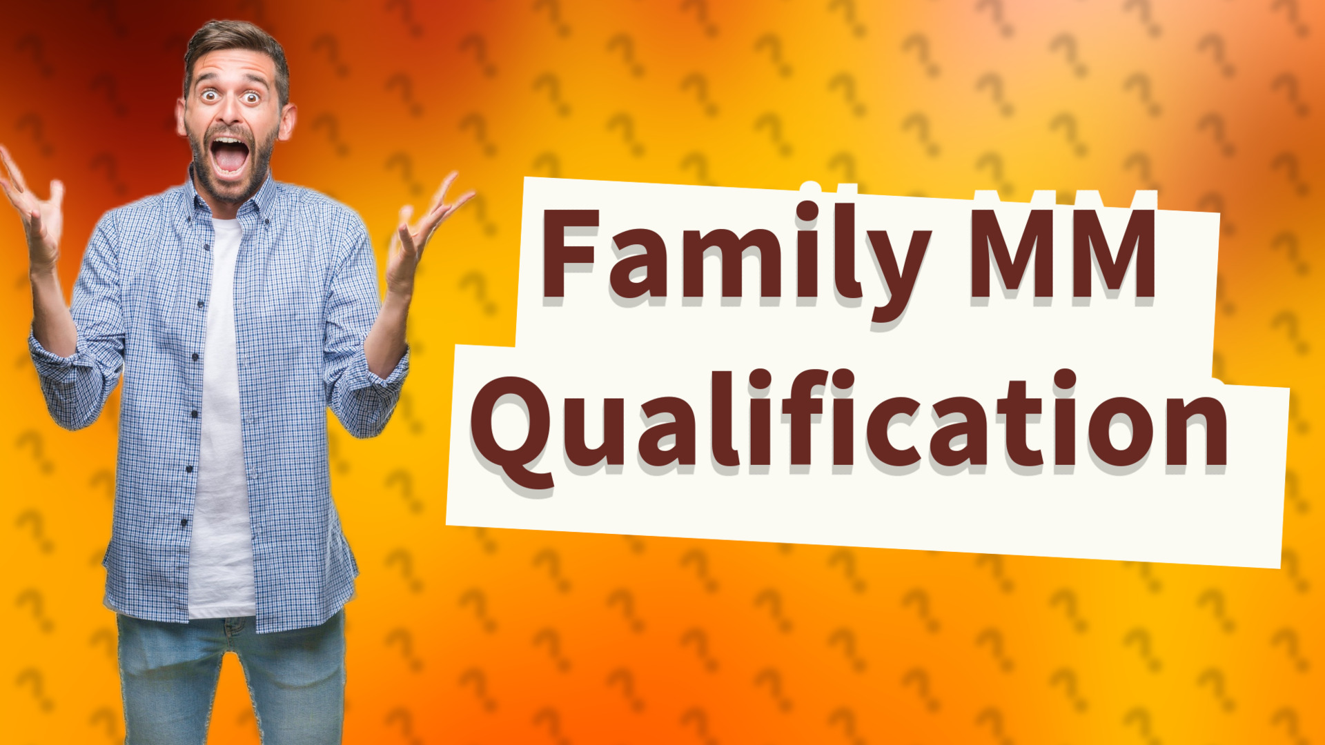 Family MM Qualification