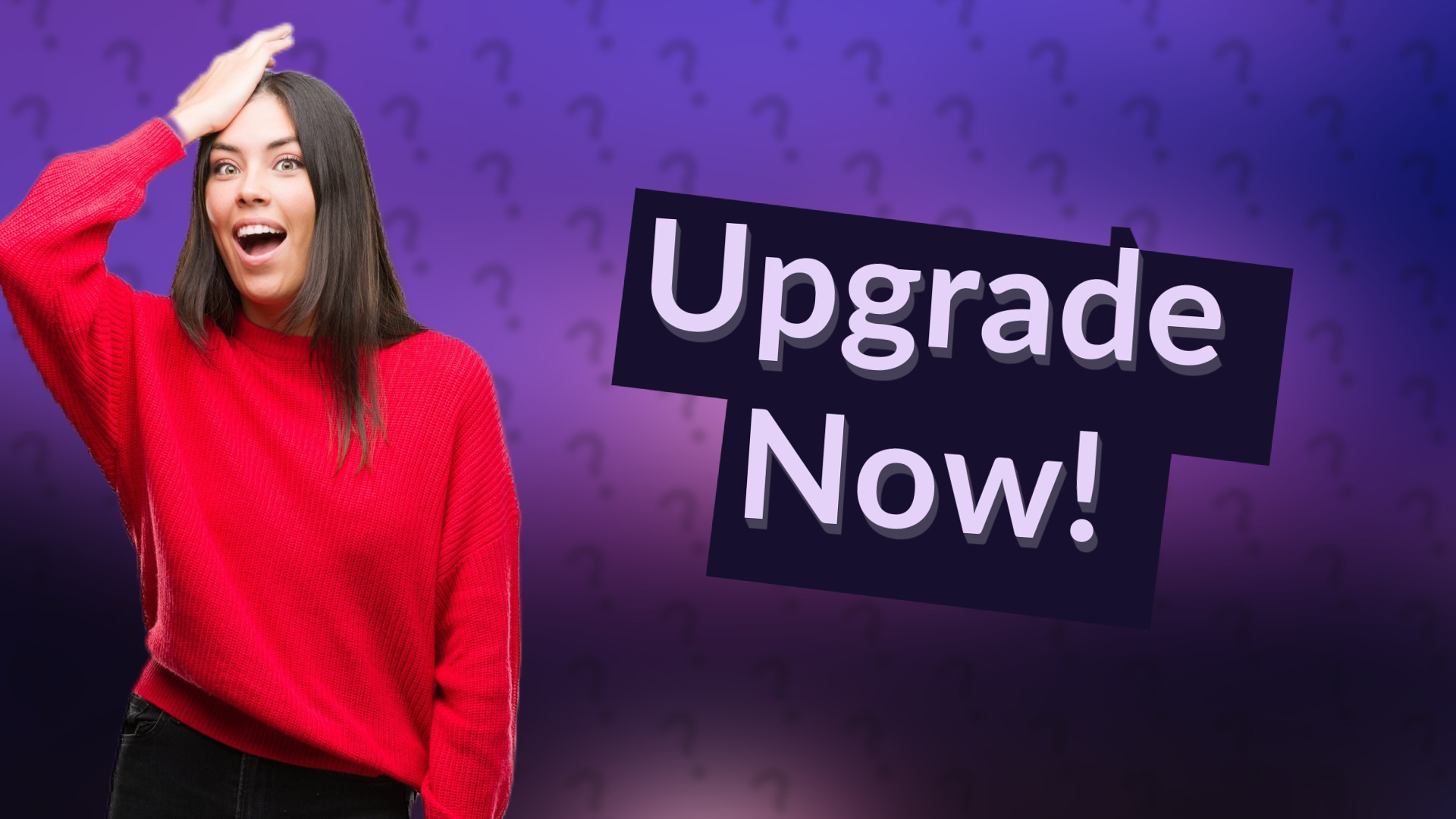 Upgrade Now!