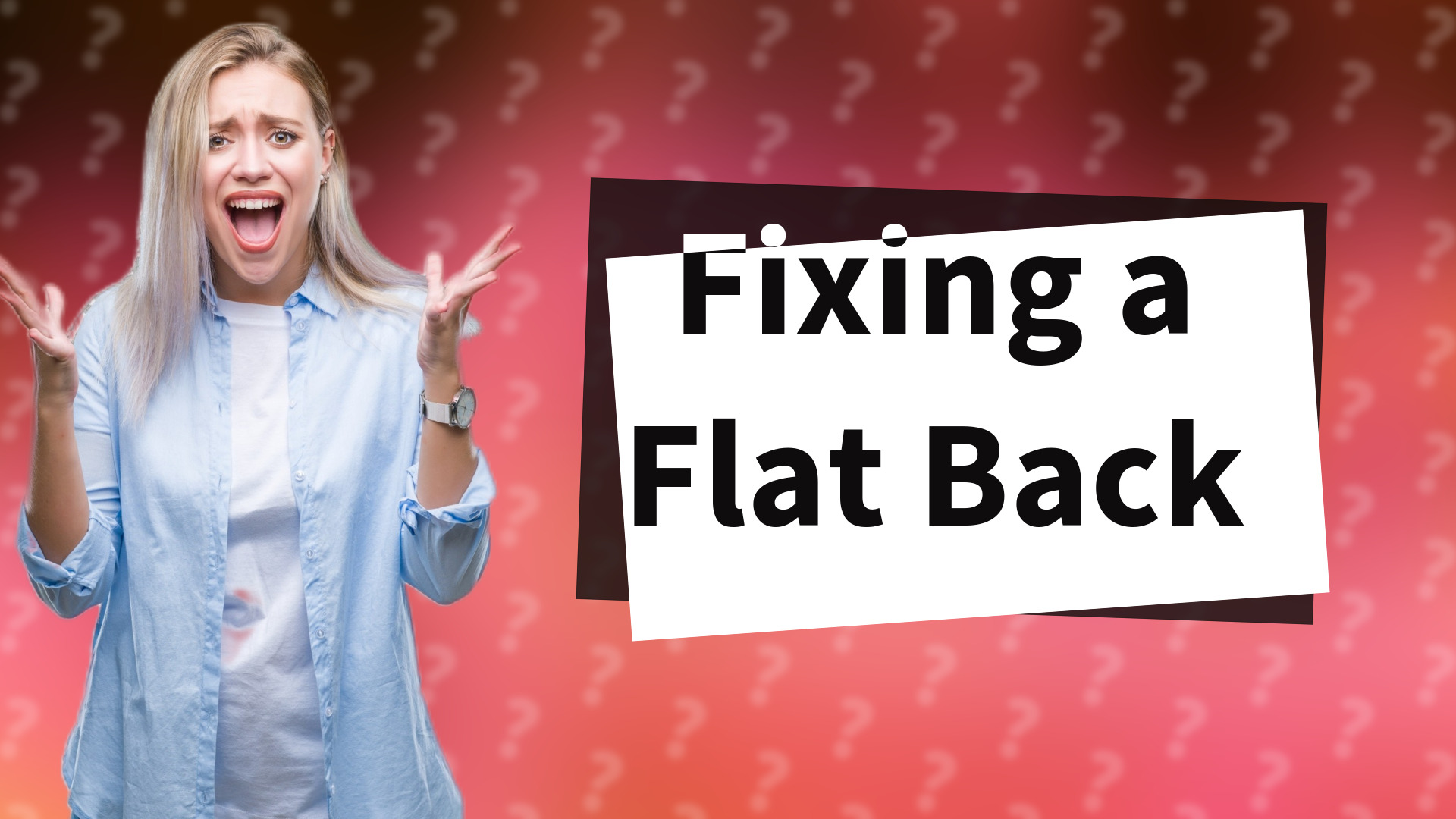 Fixing a Flat Back
