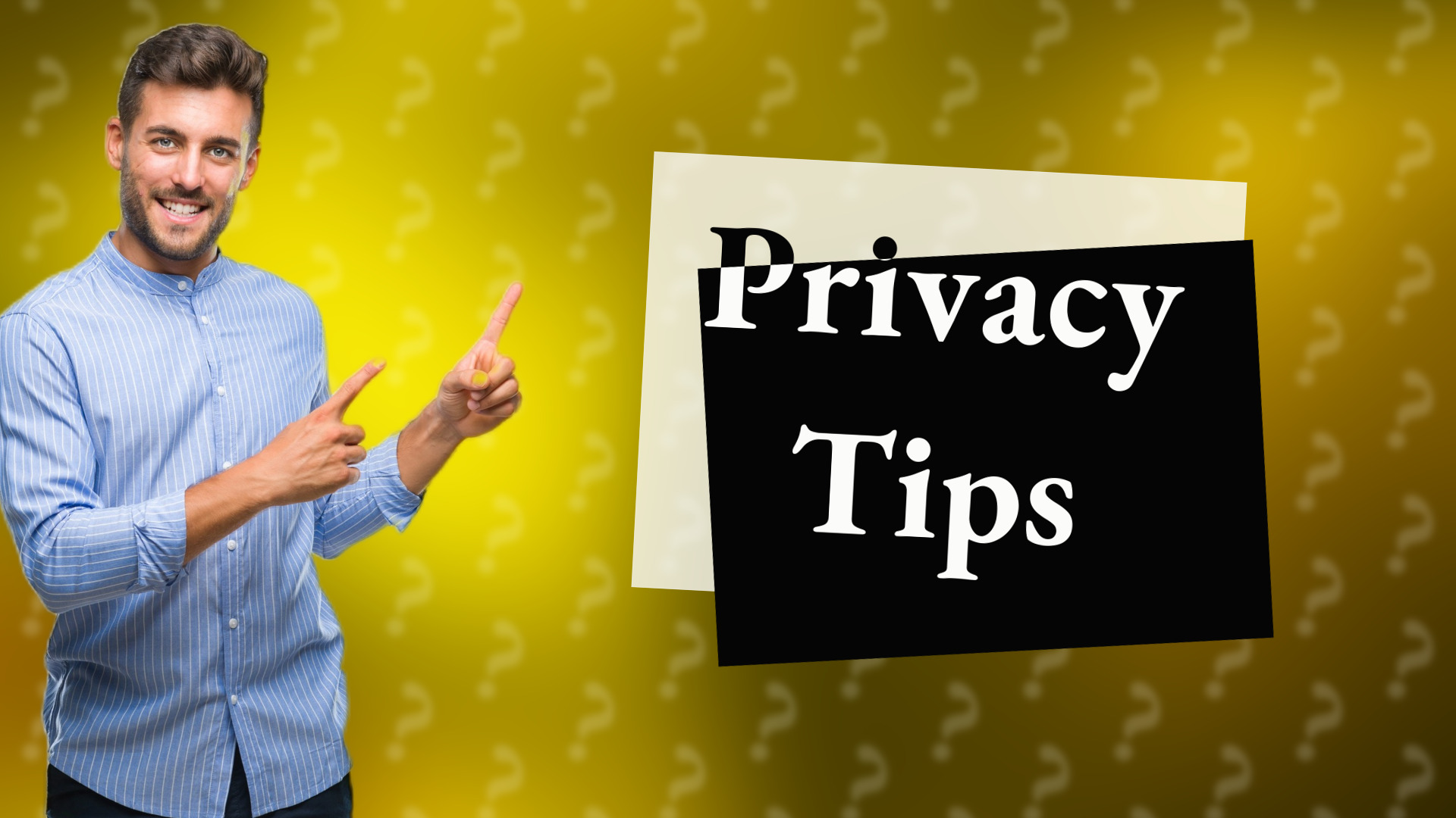 Privacy Tips