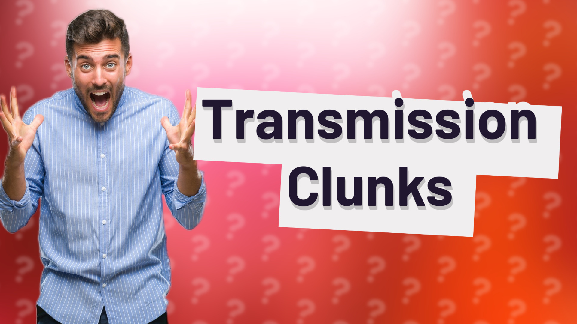 Transmission Clunks