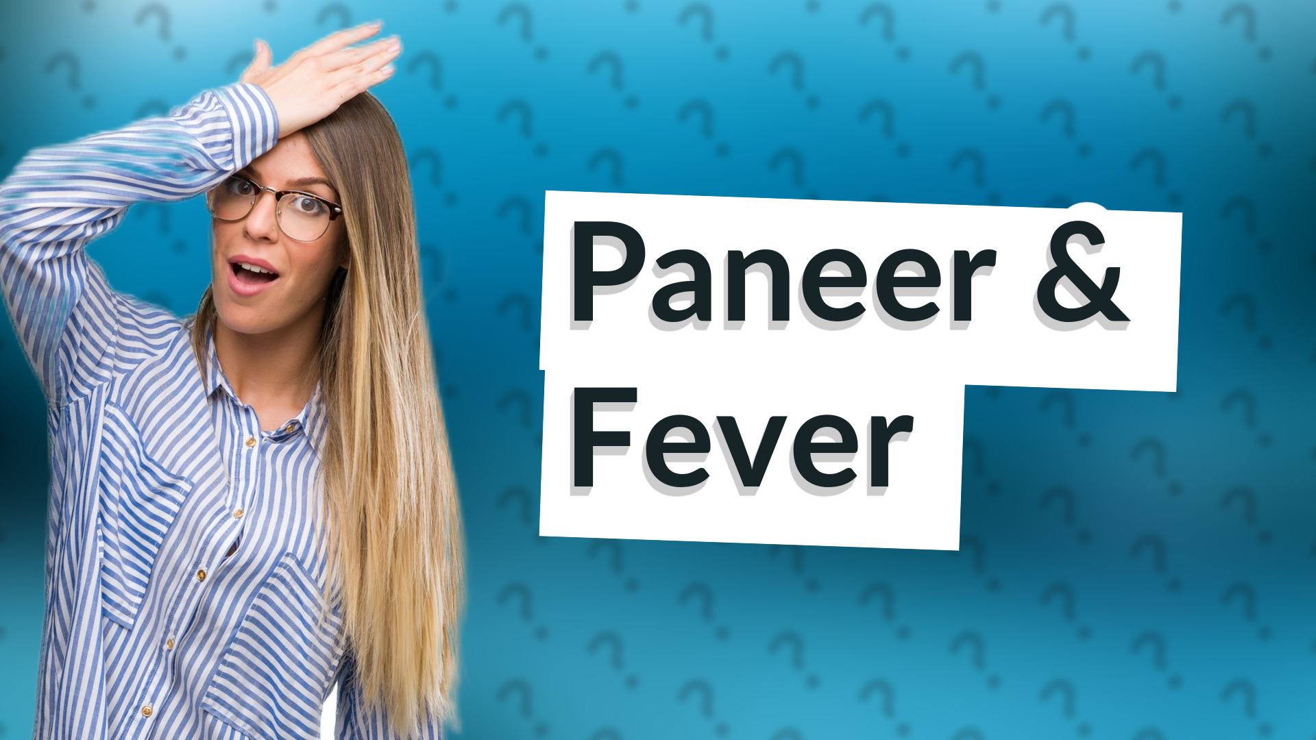 Paneer & Fever