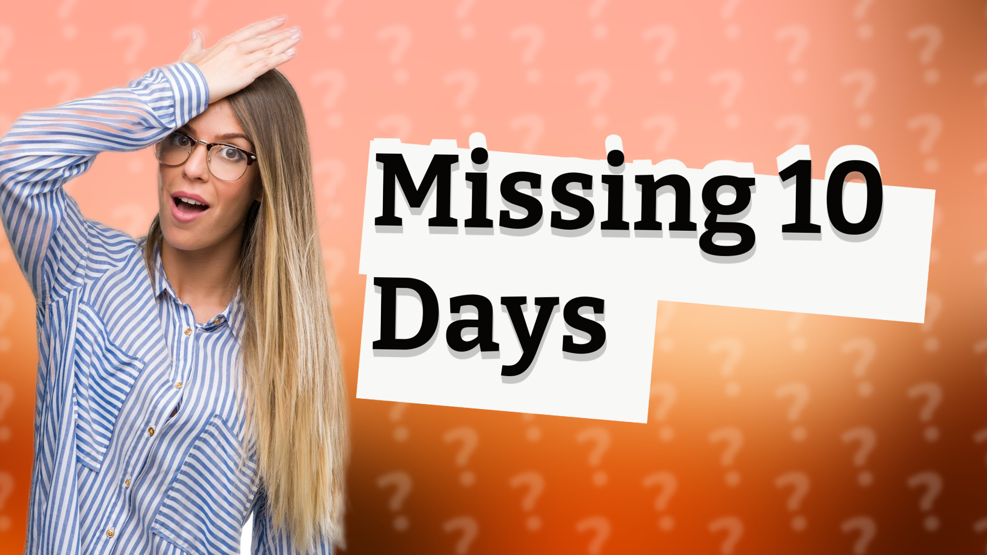 Missing 10 Days
