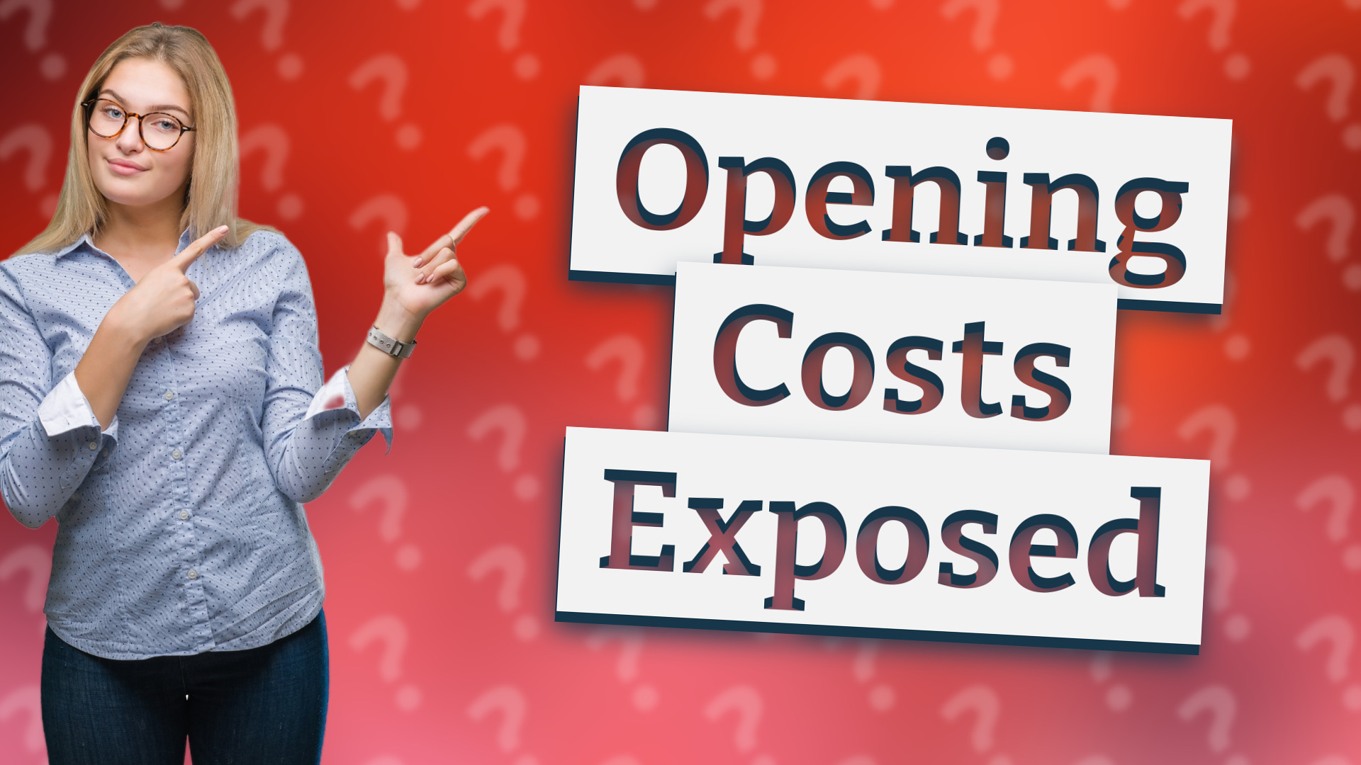 Opening Costs Exposed