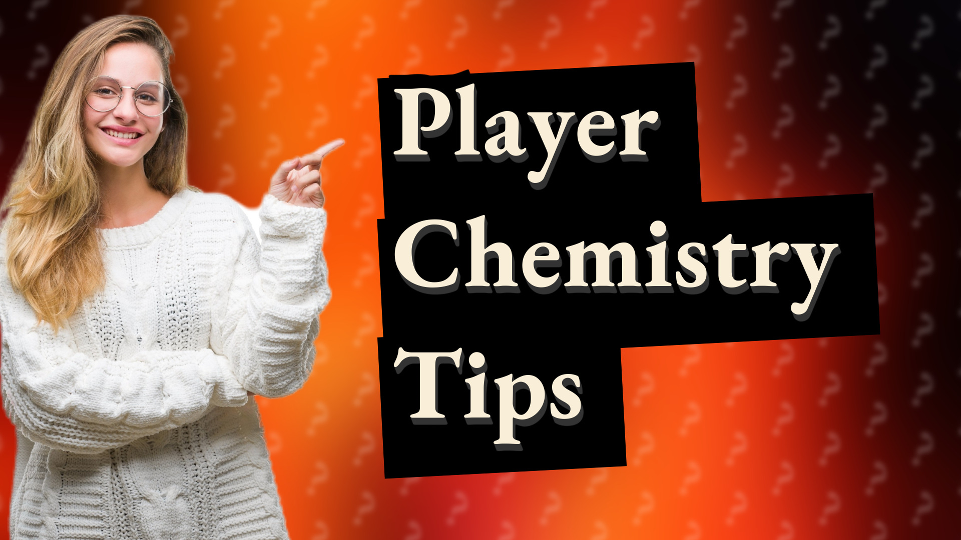 Player Chemistry Tips