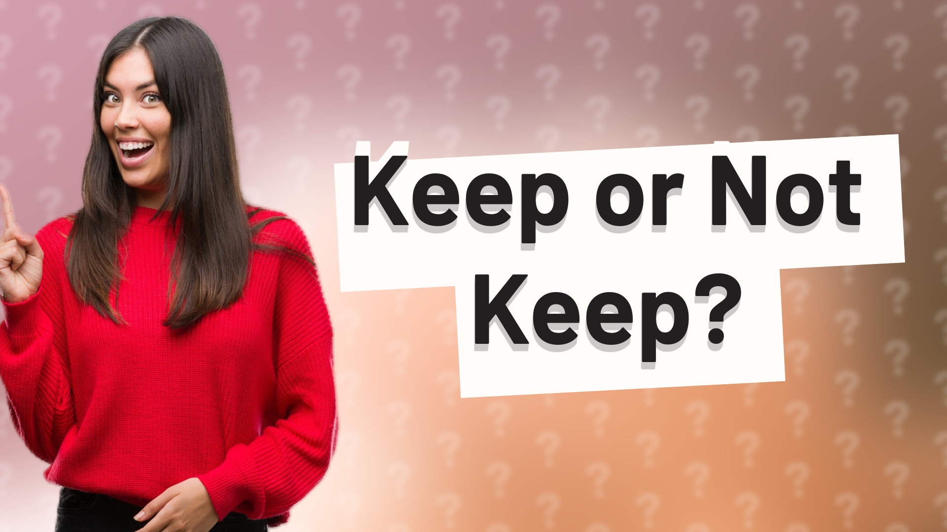 Keep or Not Keep?