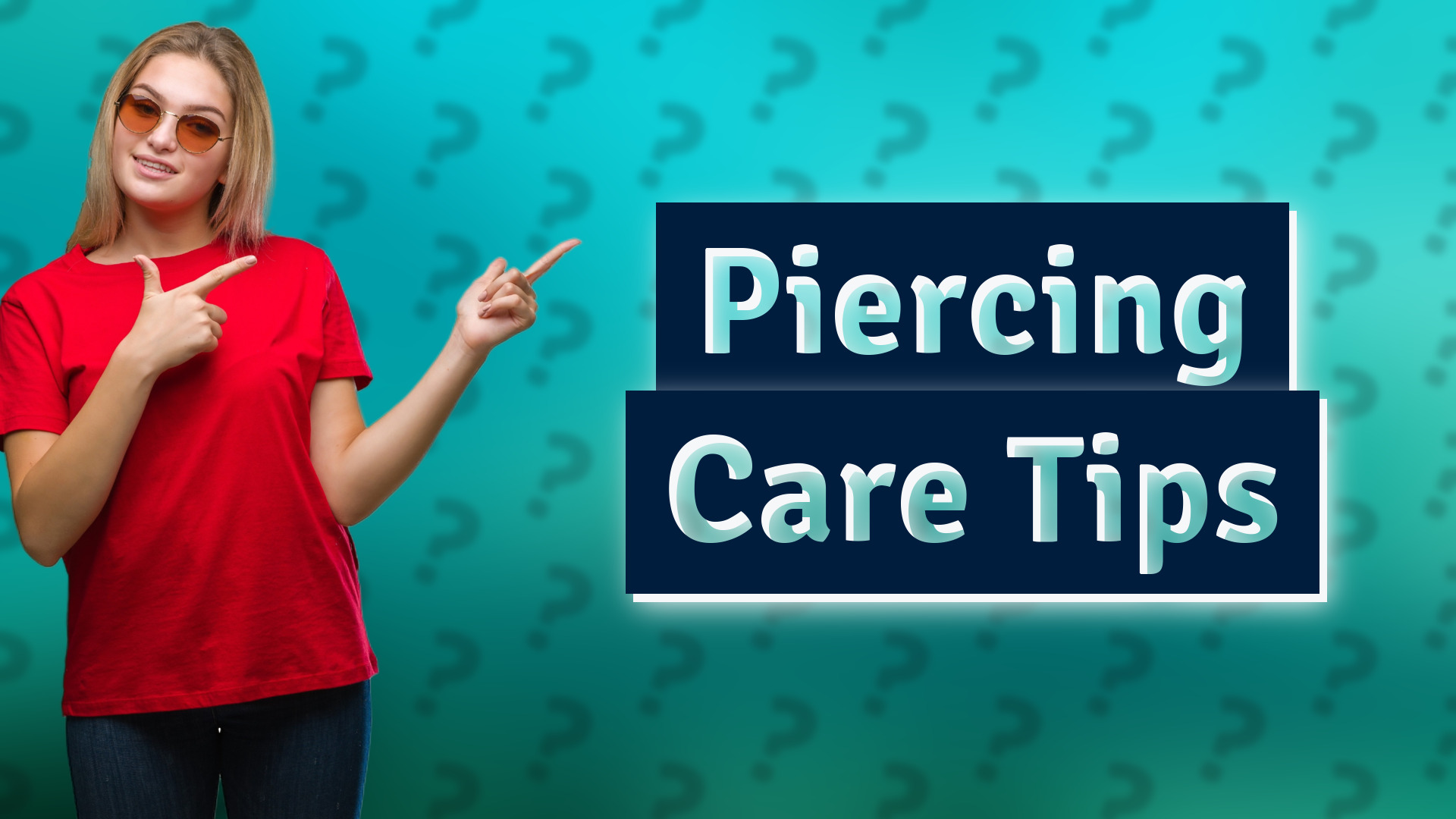 Piercing Care Tips