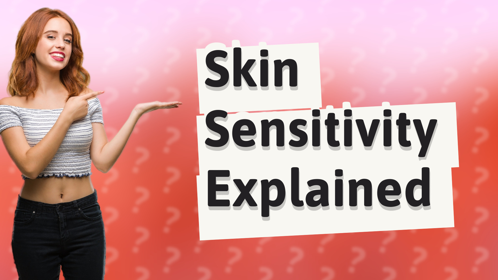 Skin Sensitivity Explained