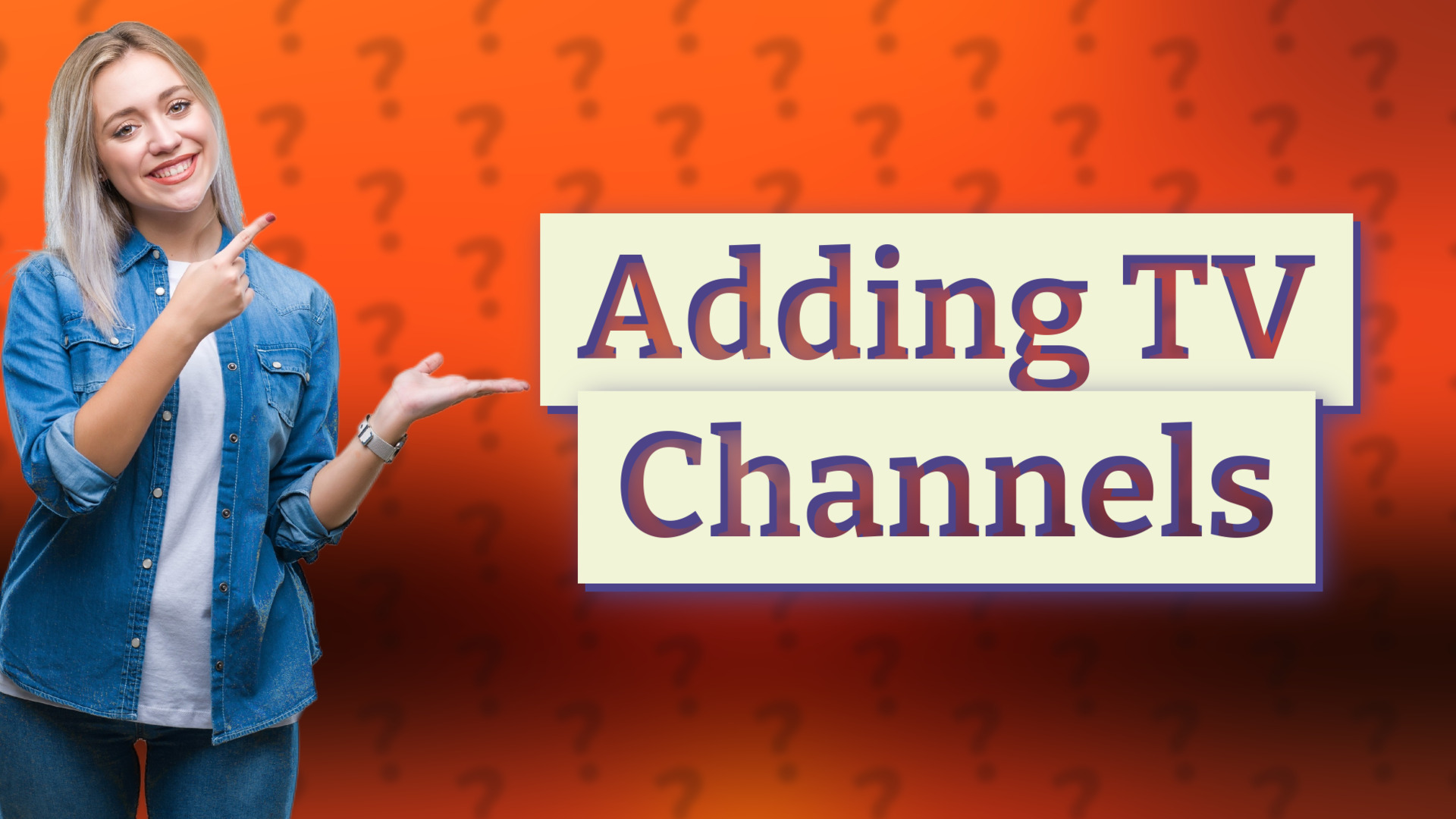Adding TV Channels