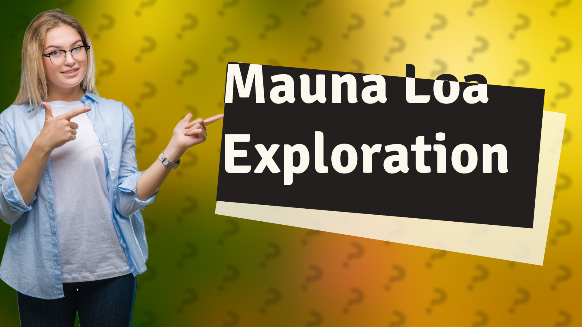 Mauna Loa Exploration