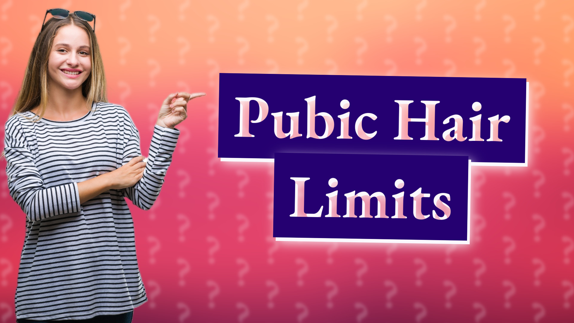Pubic Hair Limits