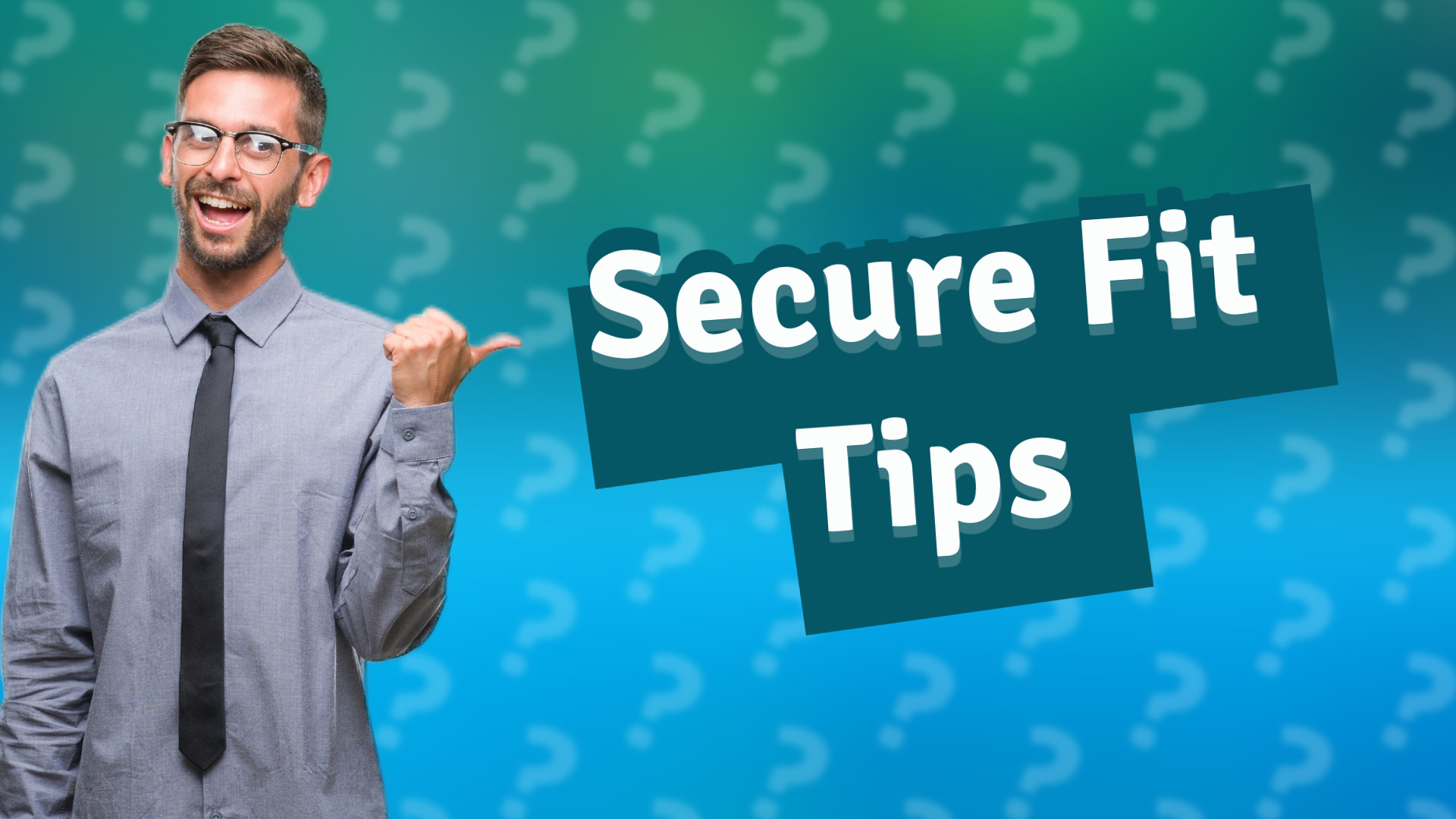 Secure Fit Tips