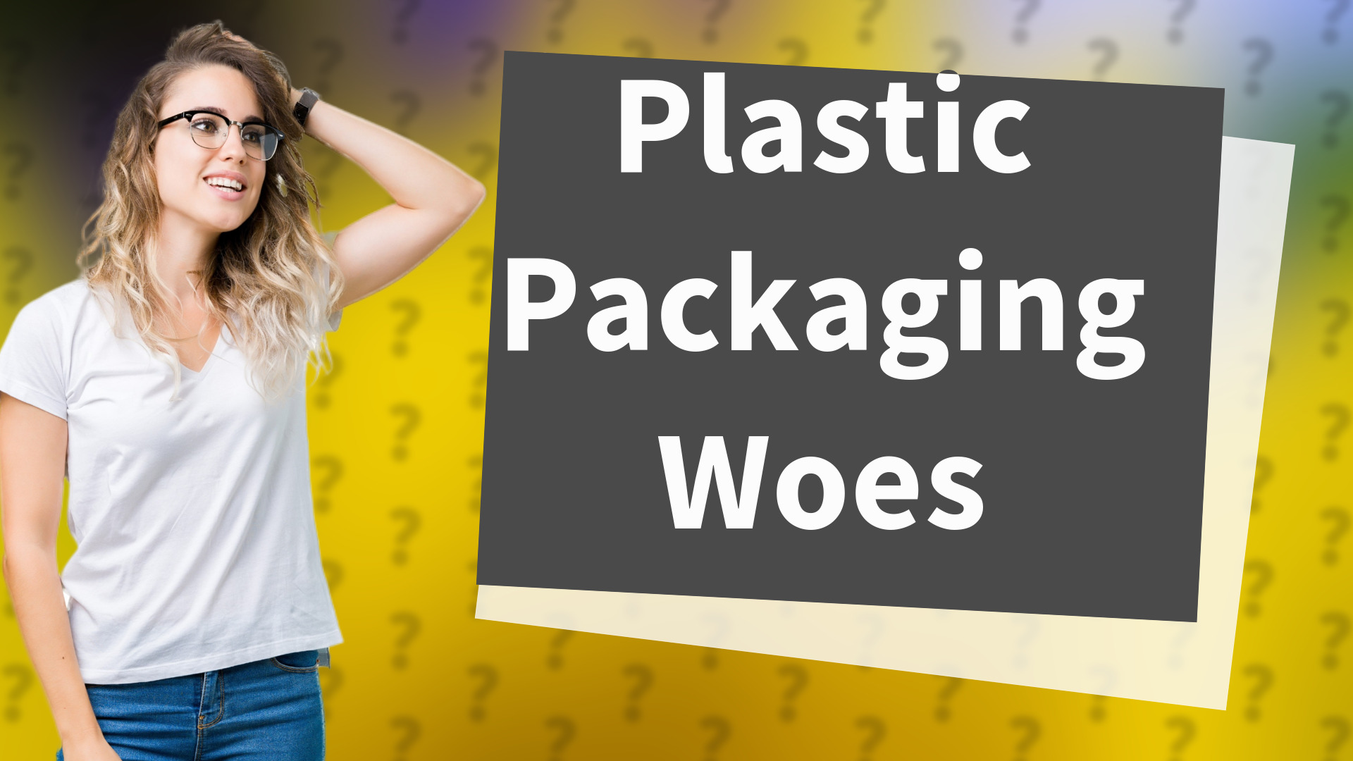 Plastic Packaging Woes