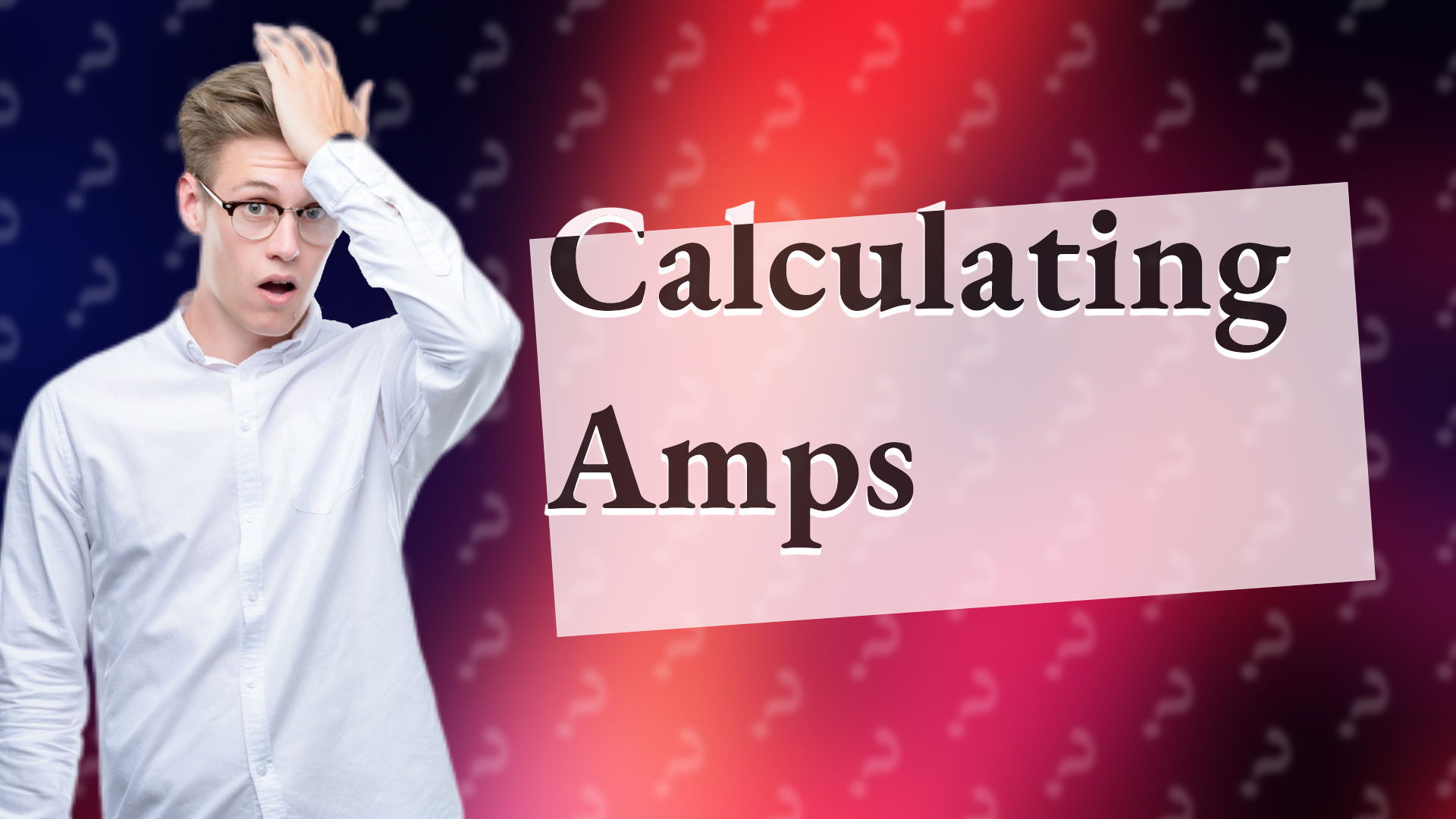 Calculating Amps