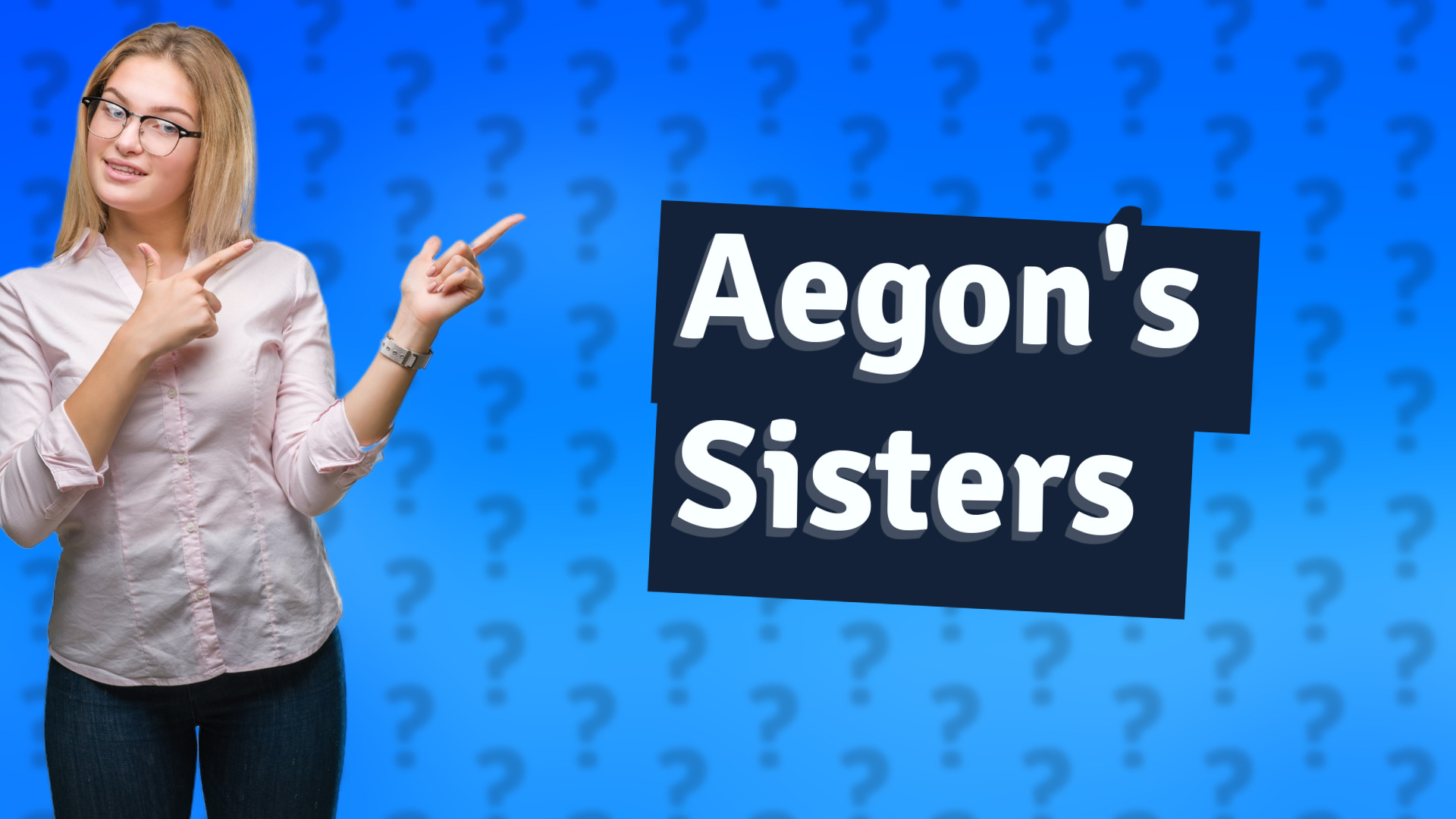Aegon's Sisters