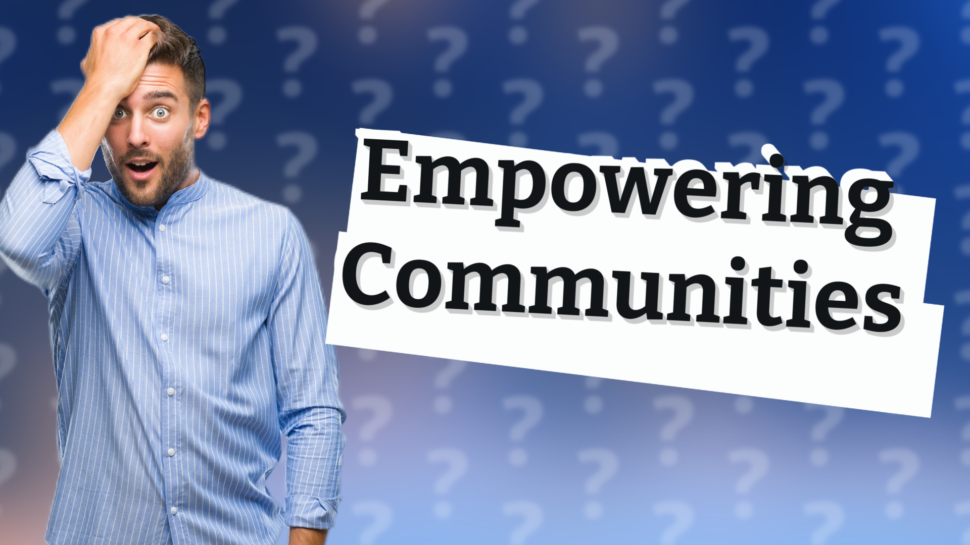 Empowering Communities