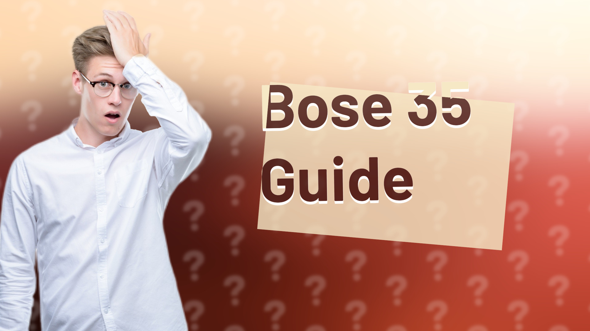Bose 35 Guide