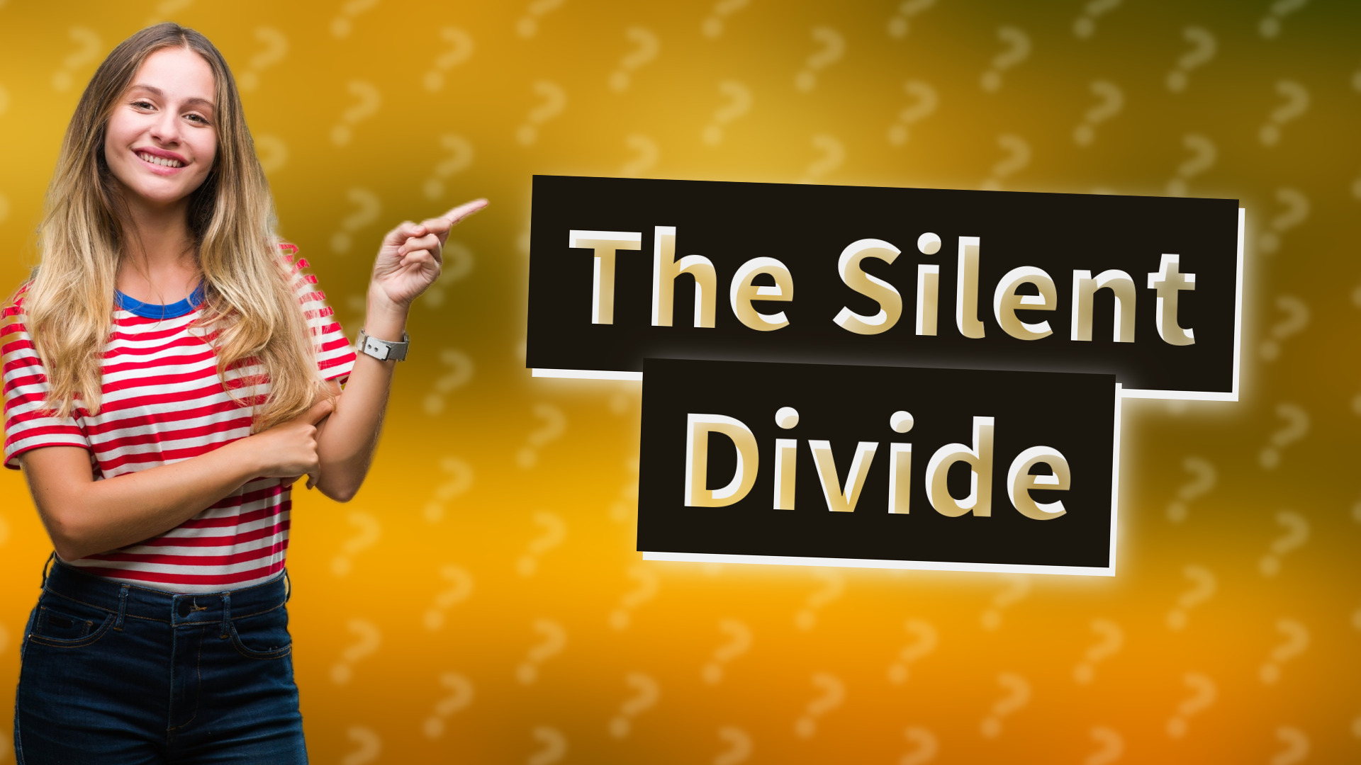 The Silent Divide