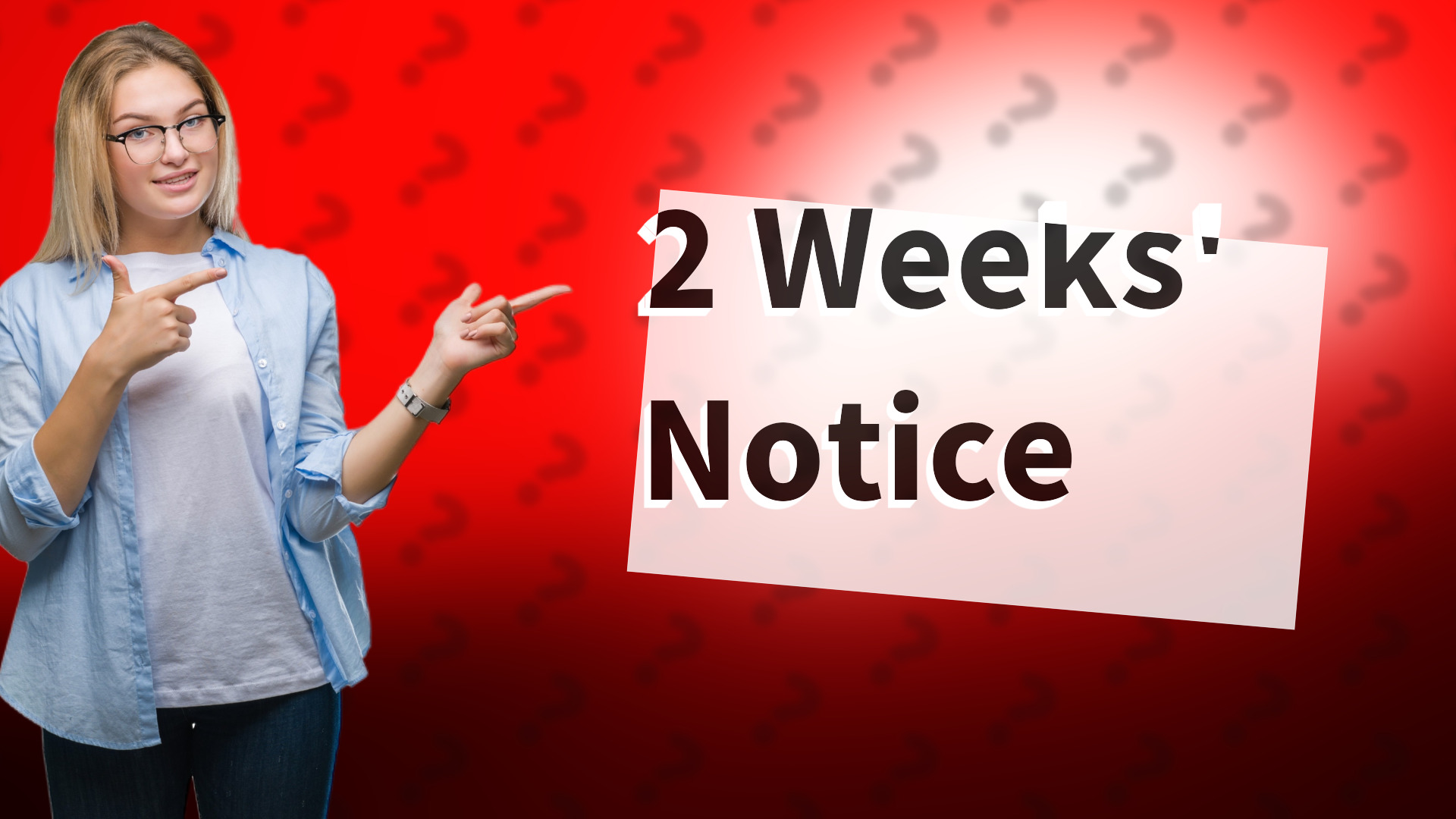 2 Weeks' Notice
