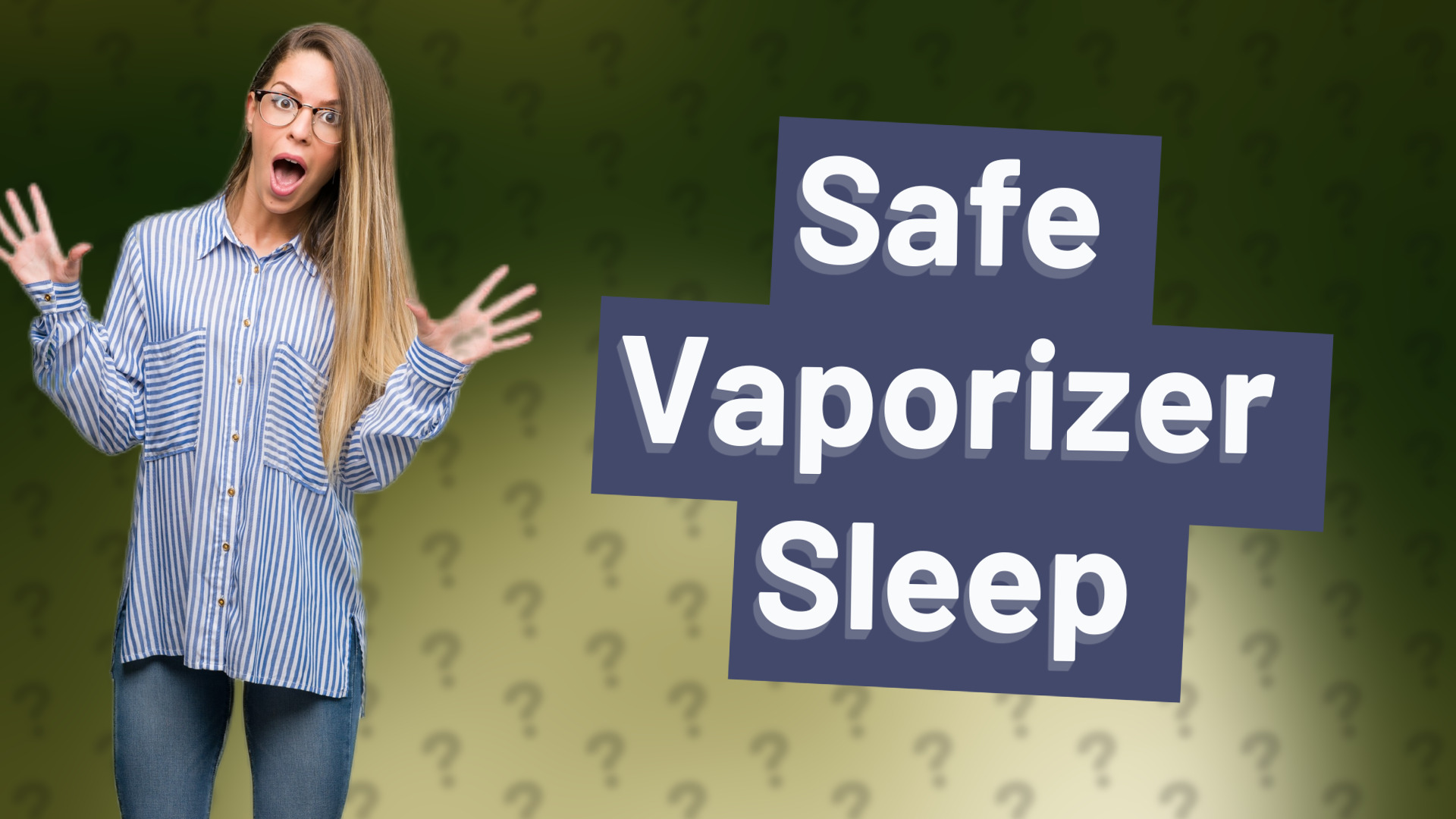 Safe Vaporizer Sleep