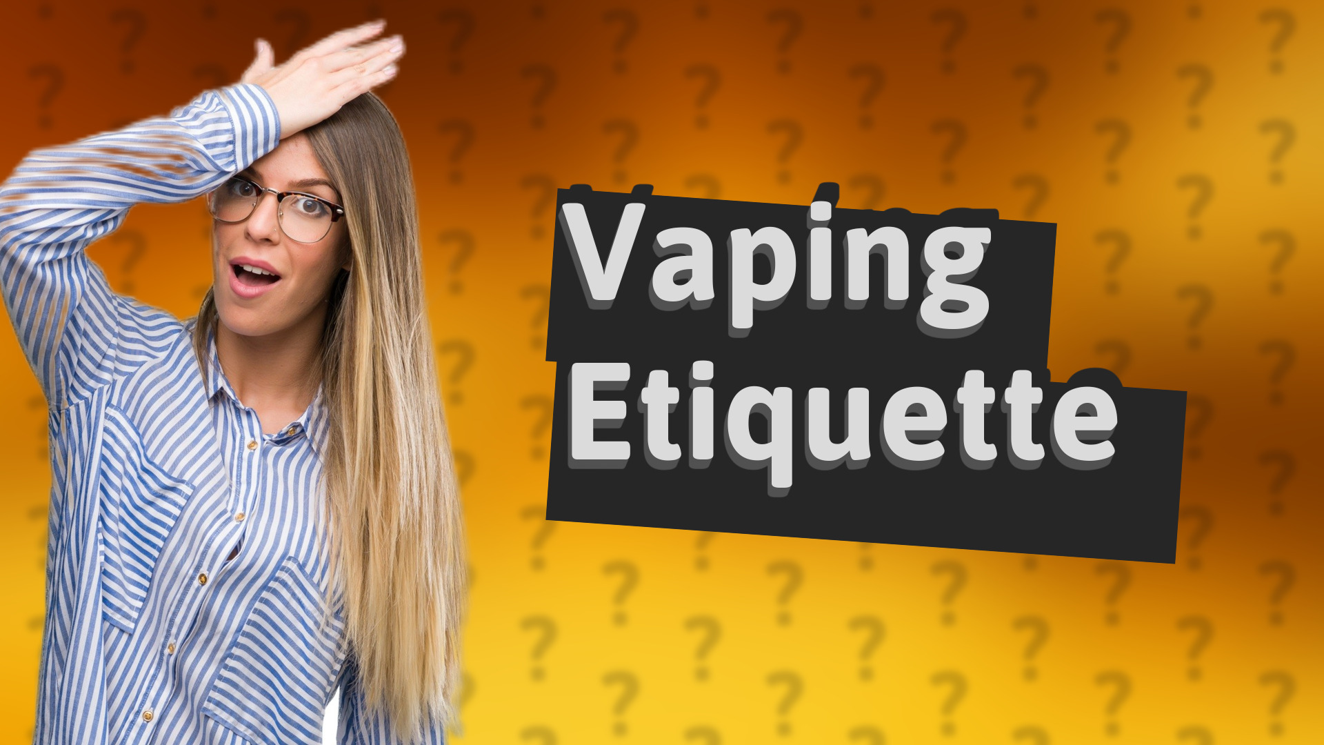 Vaping Etiquette