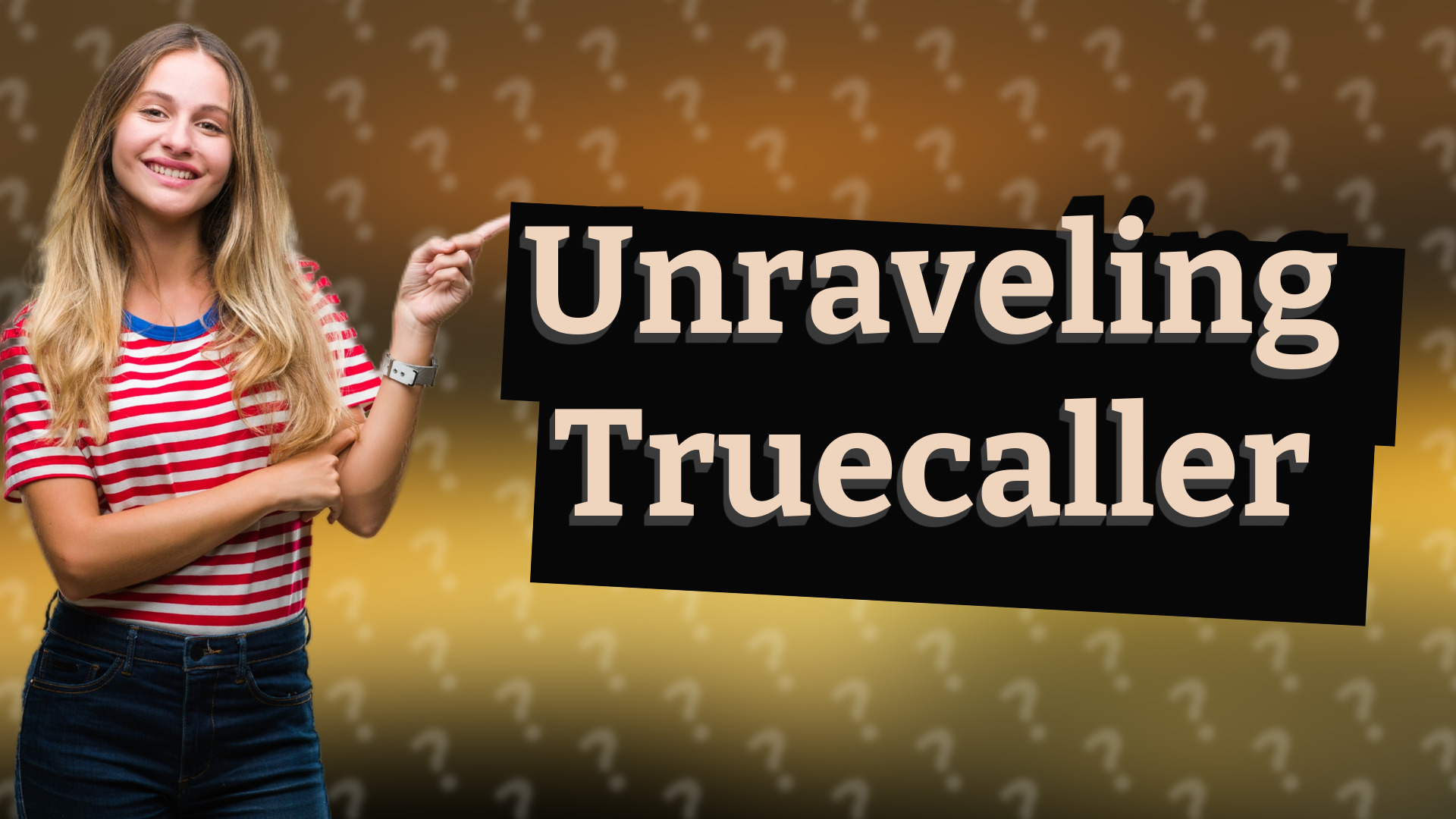 Unraveling Truecaller