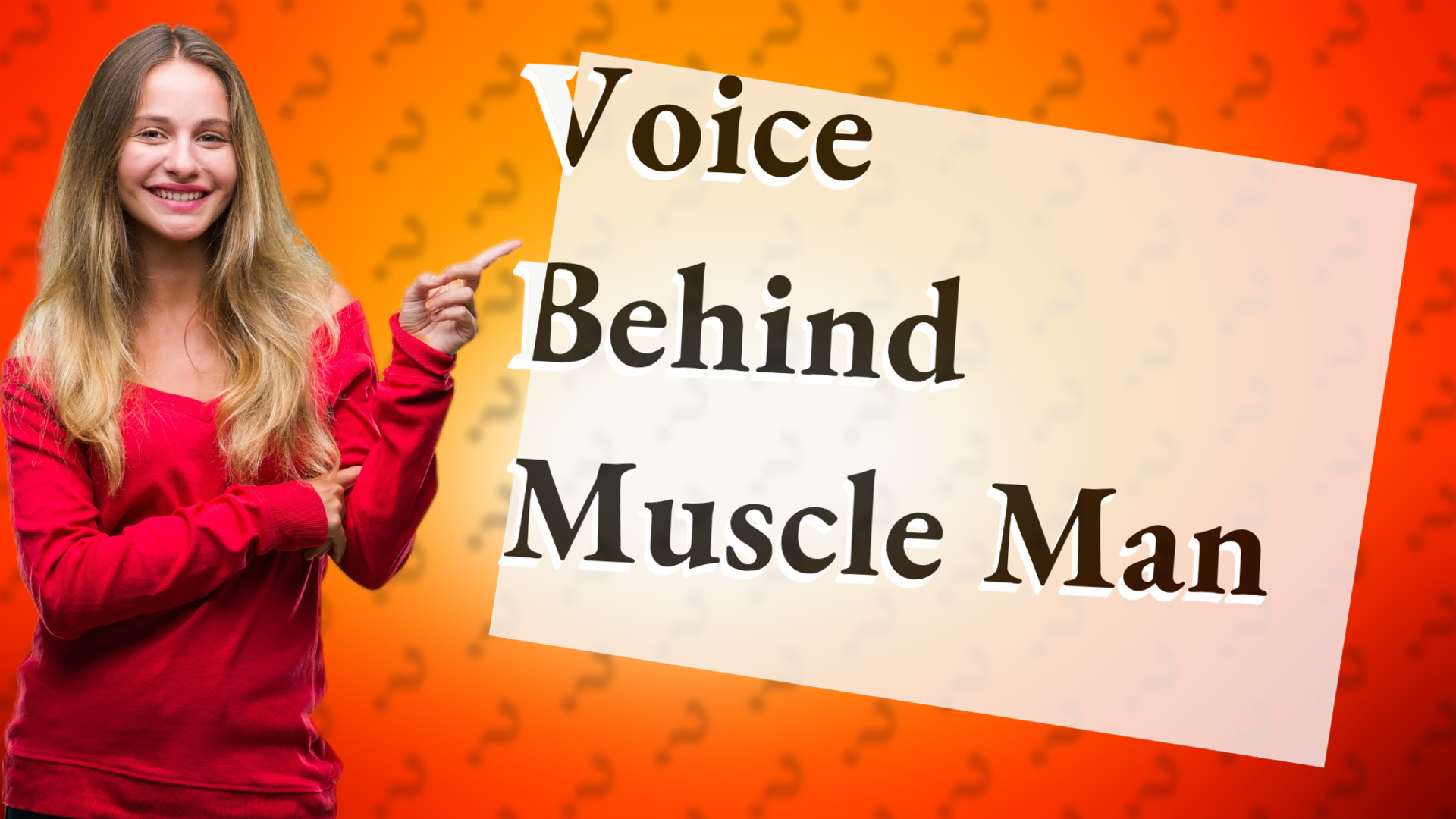 Voice Behind Muscle Man