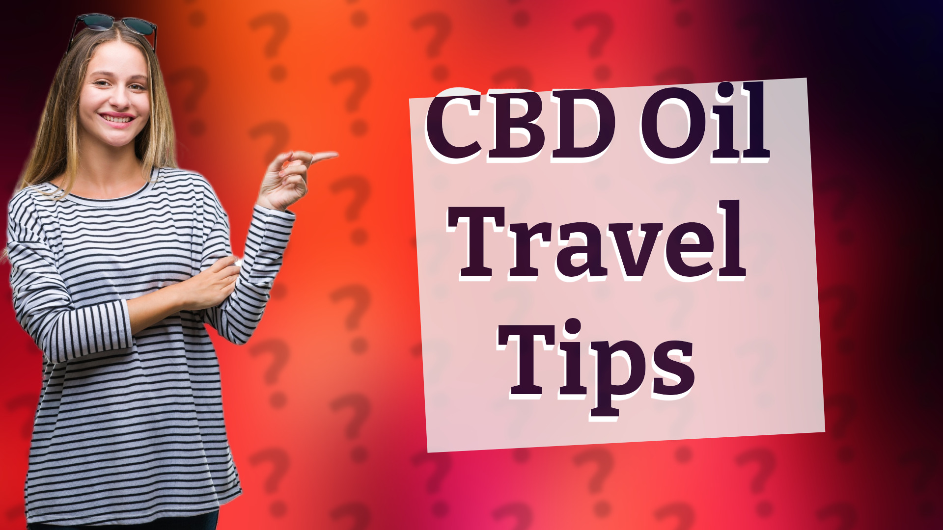 CBD Oil Travel Tips