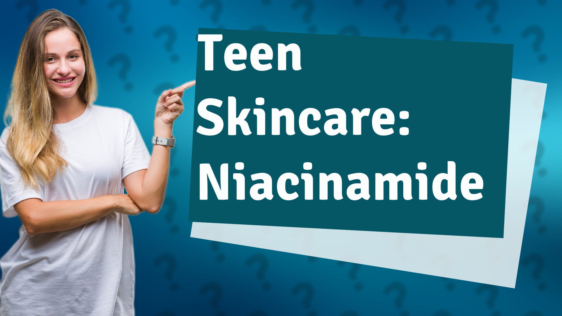 Teen Skincare: Niacinamide