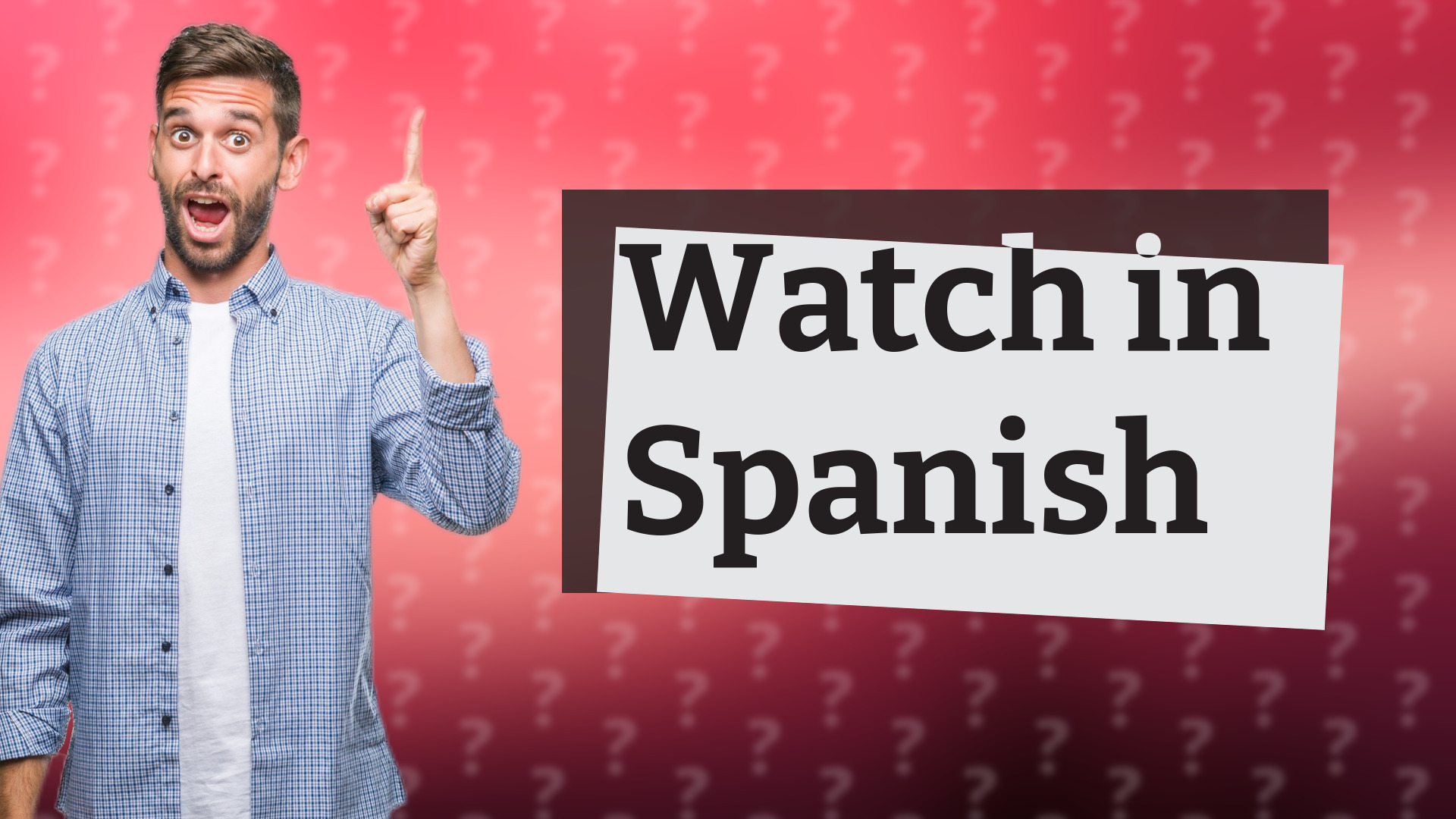 Watch in Spanish