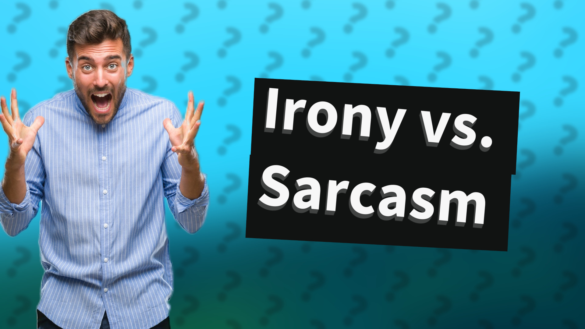 Irony vs. Sarcasm