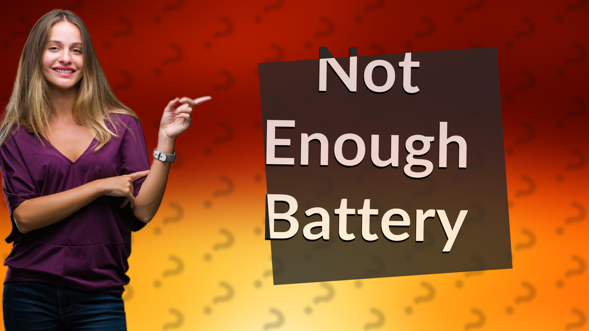 Not Enough Battery