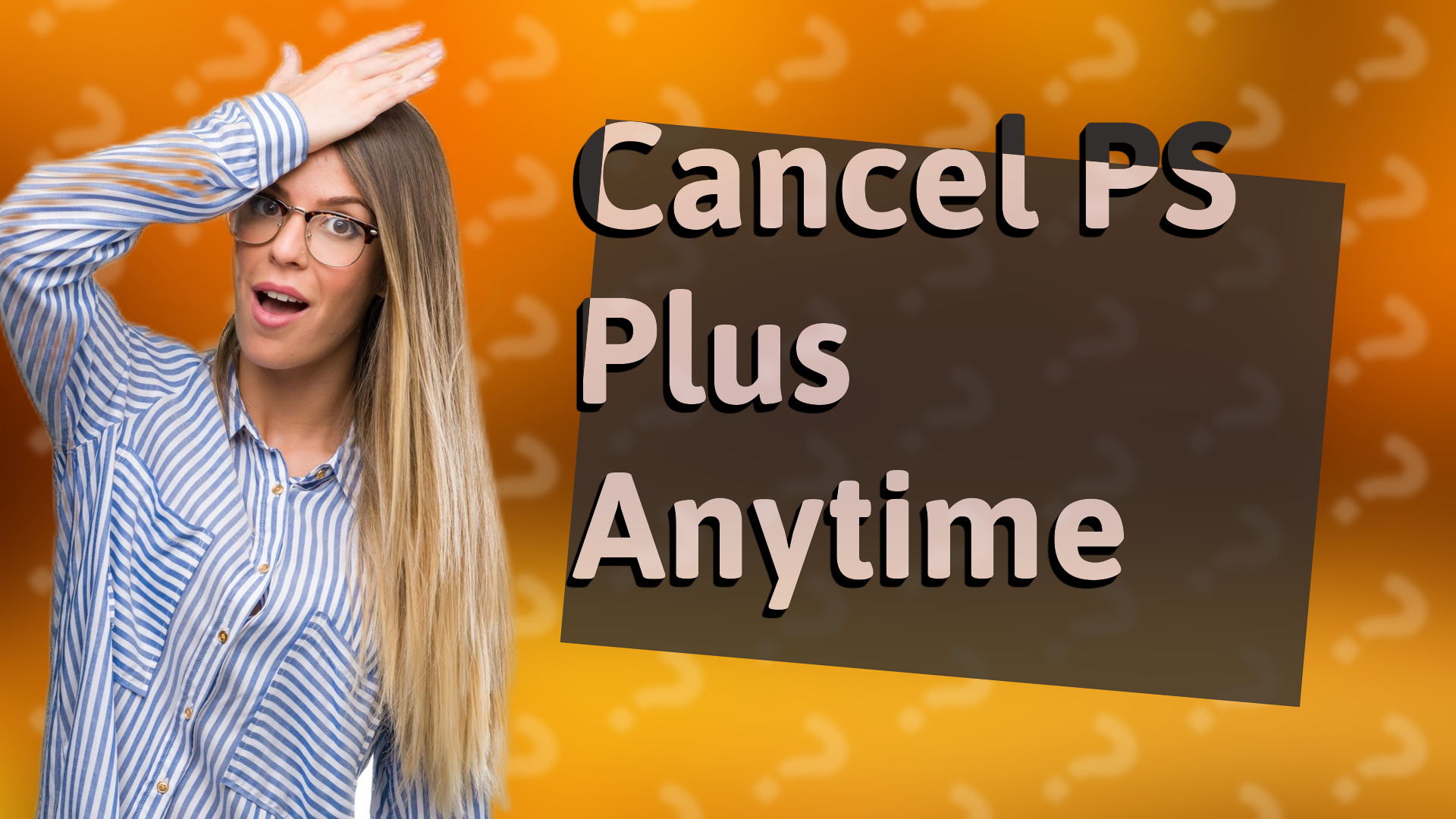 Cancel PS Plus Anytime