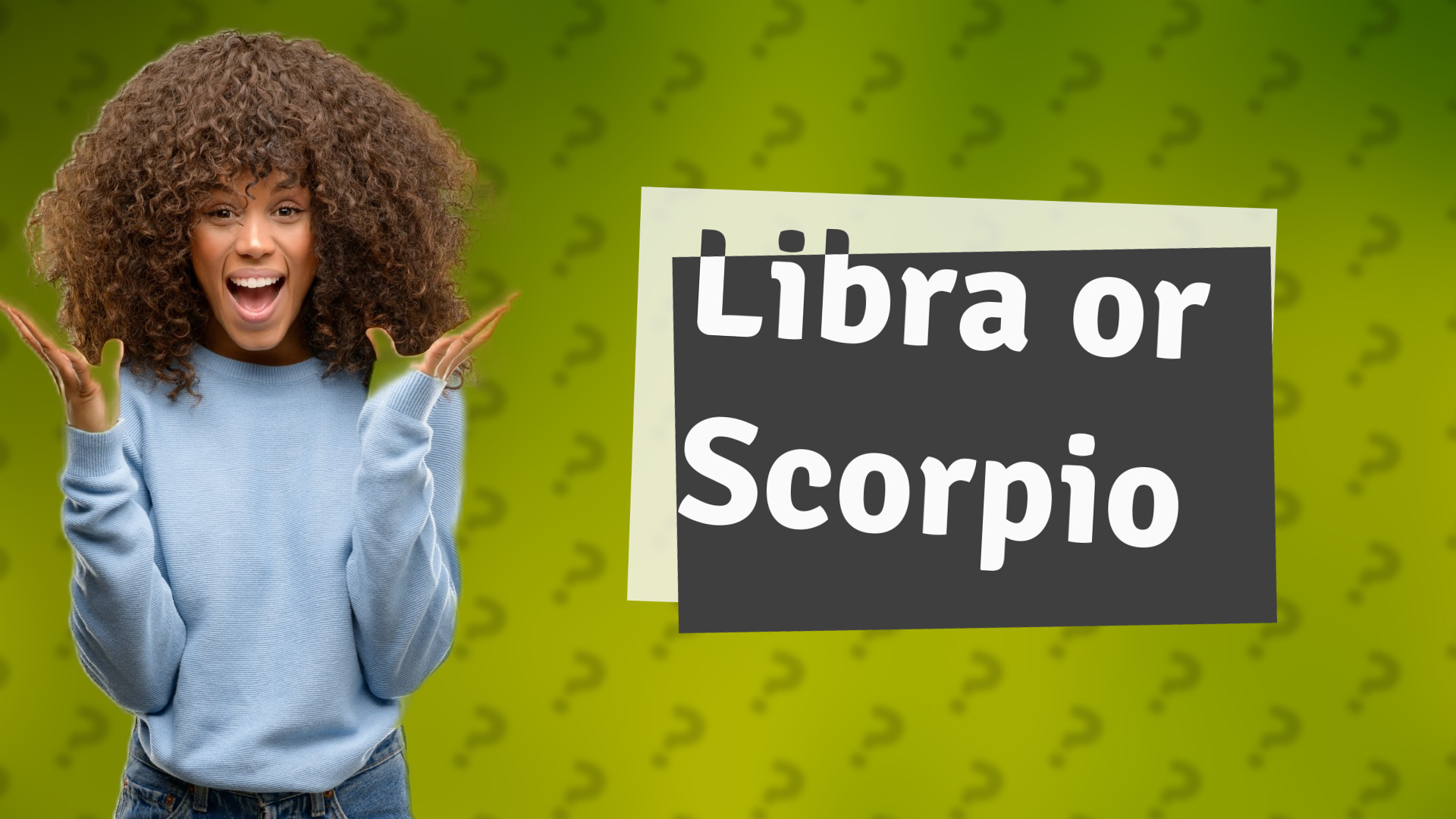 Libra or Scorpio