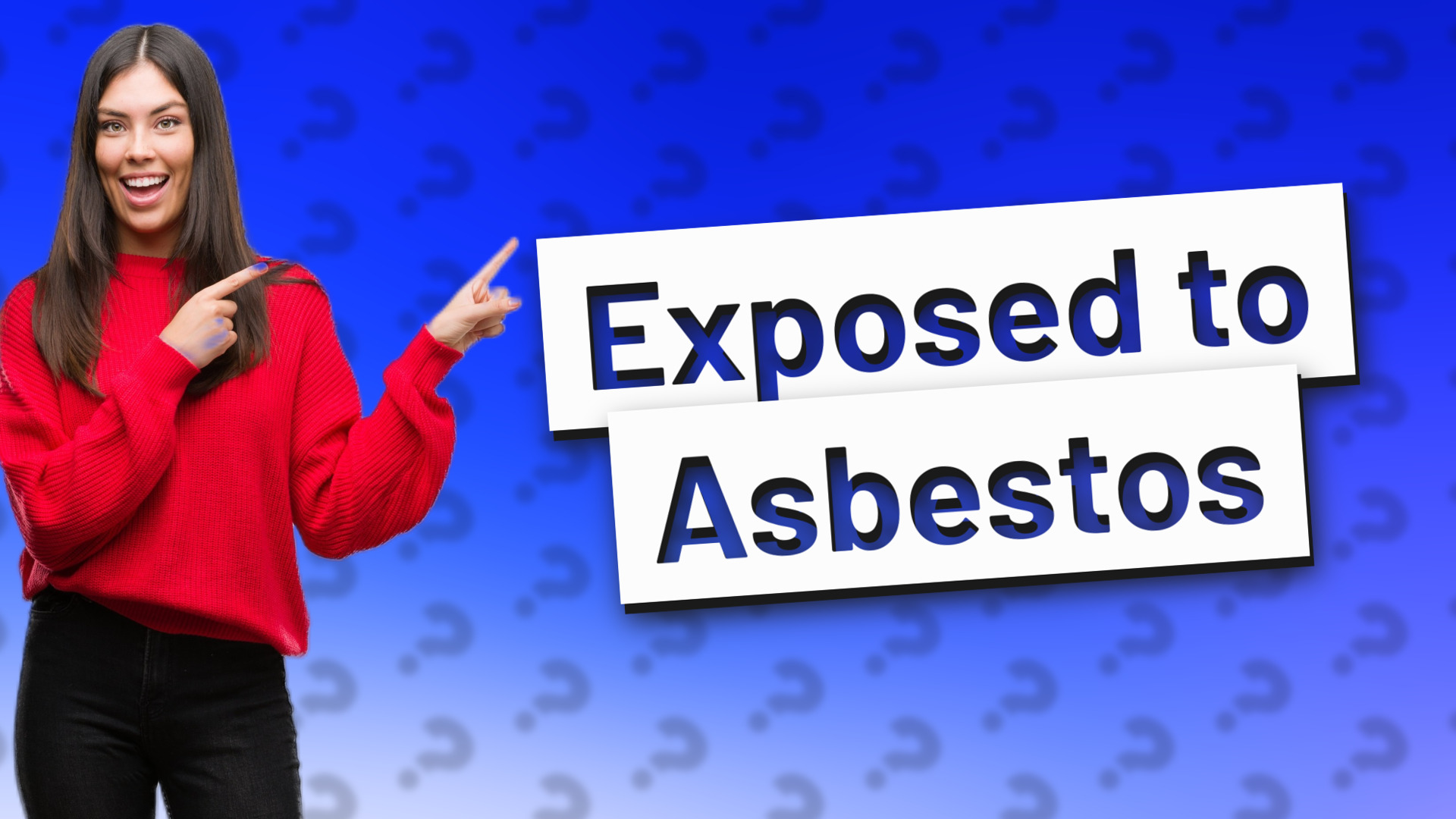 Exposed to Asbestos