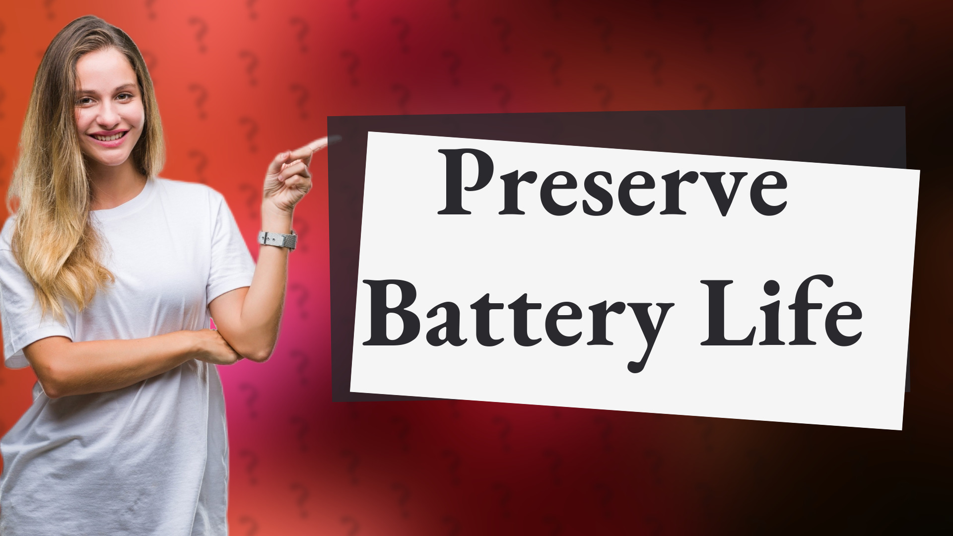 Preserve Battery Life