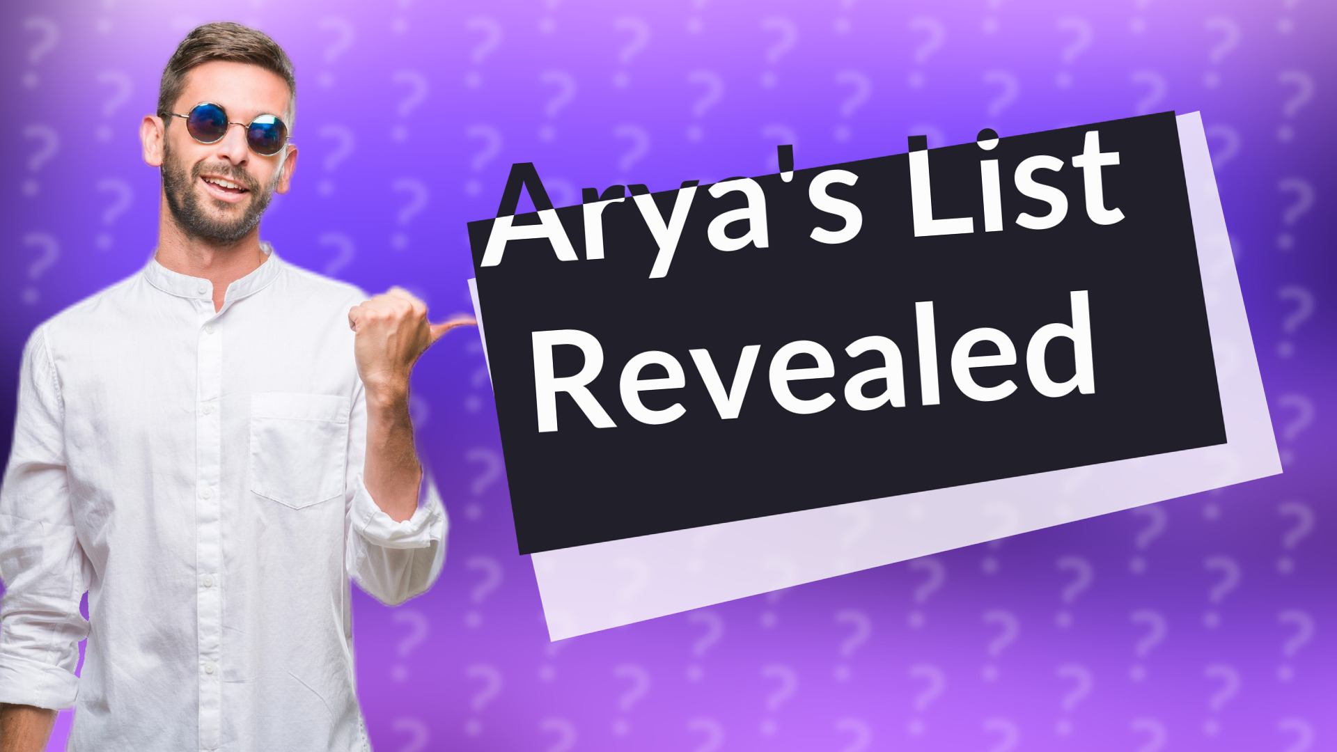 Arya's List Revealed