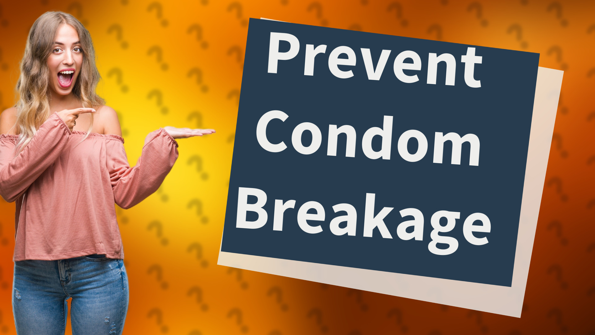 Prevent Condom Breakage