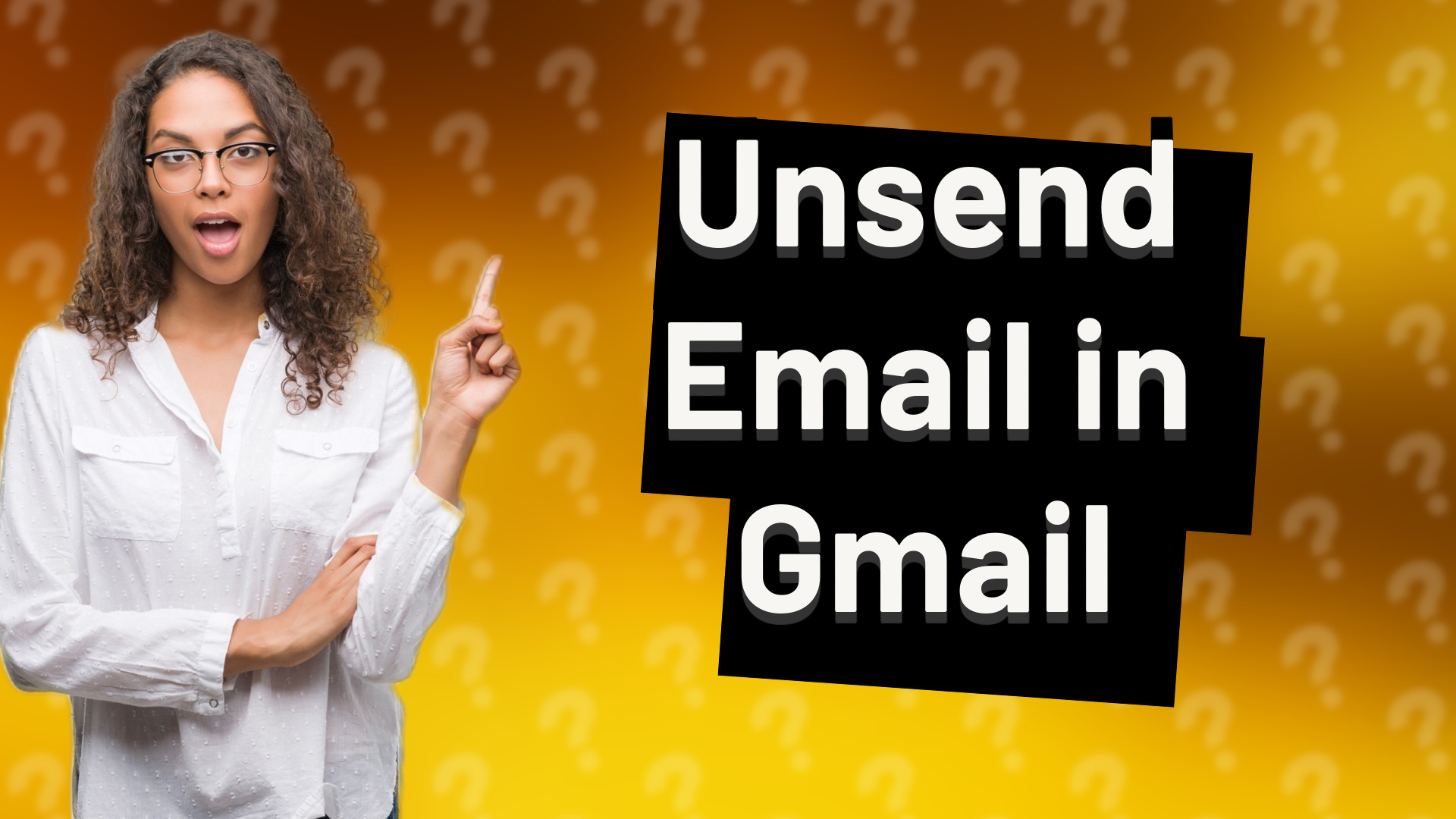 Unsend Email in Gmail