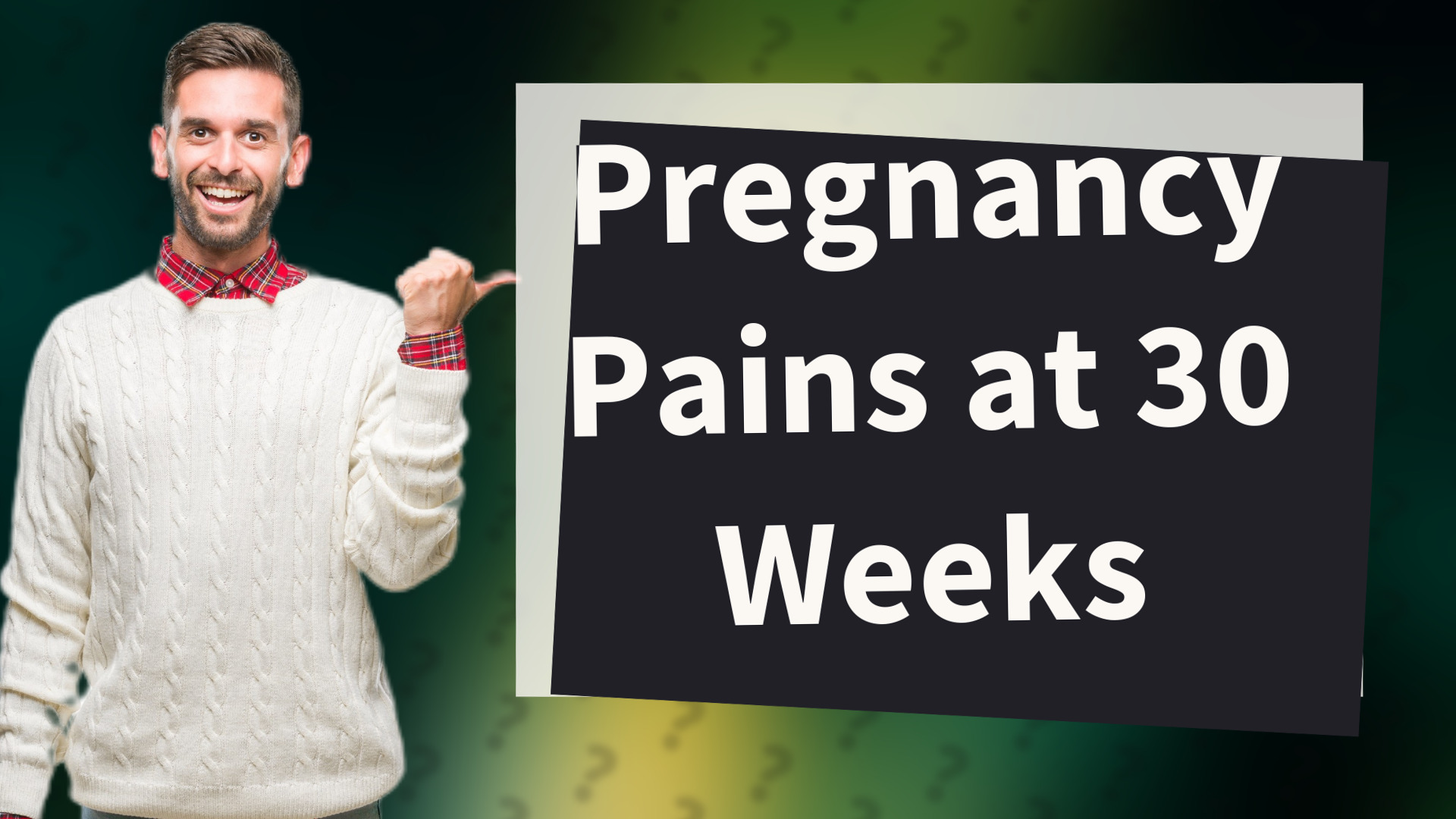Pregnancy Pains at 30 Weeks