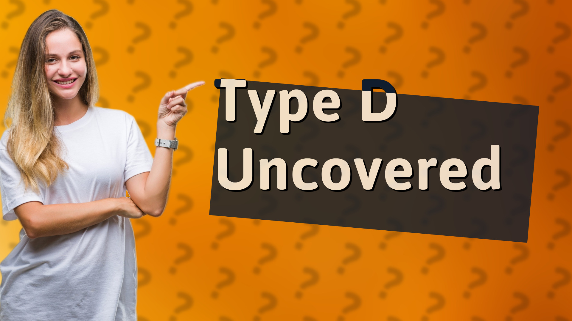 Type D Uncovered