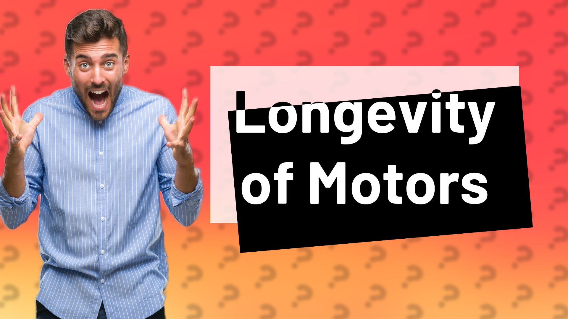 Longevity of Motors