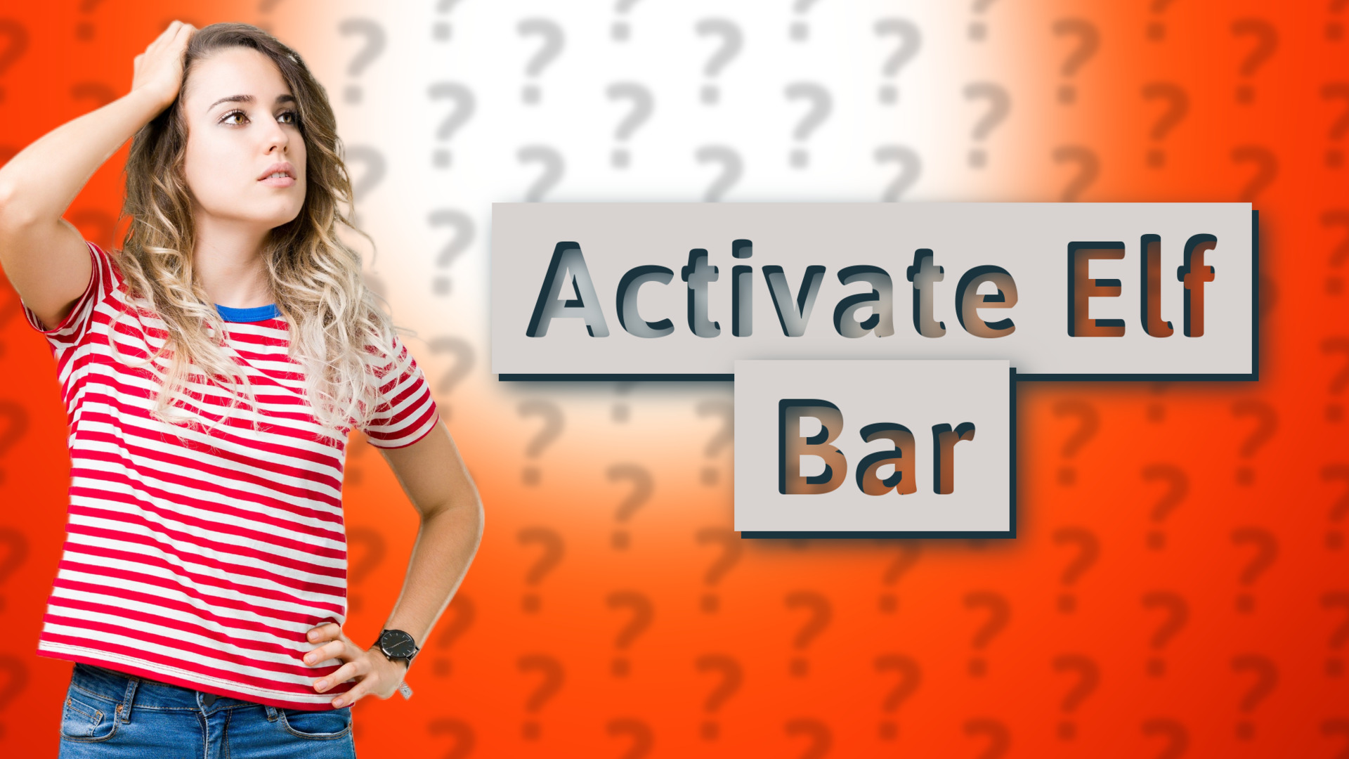Activate Elf Bar