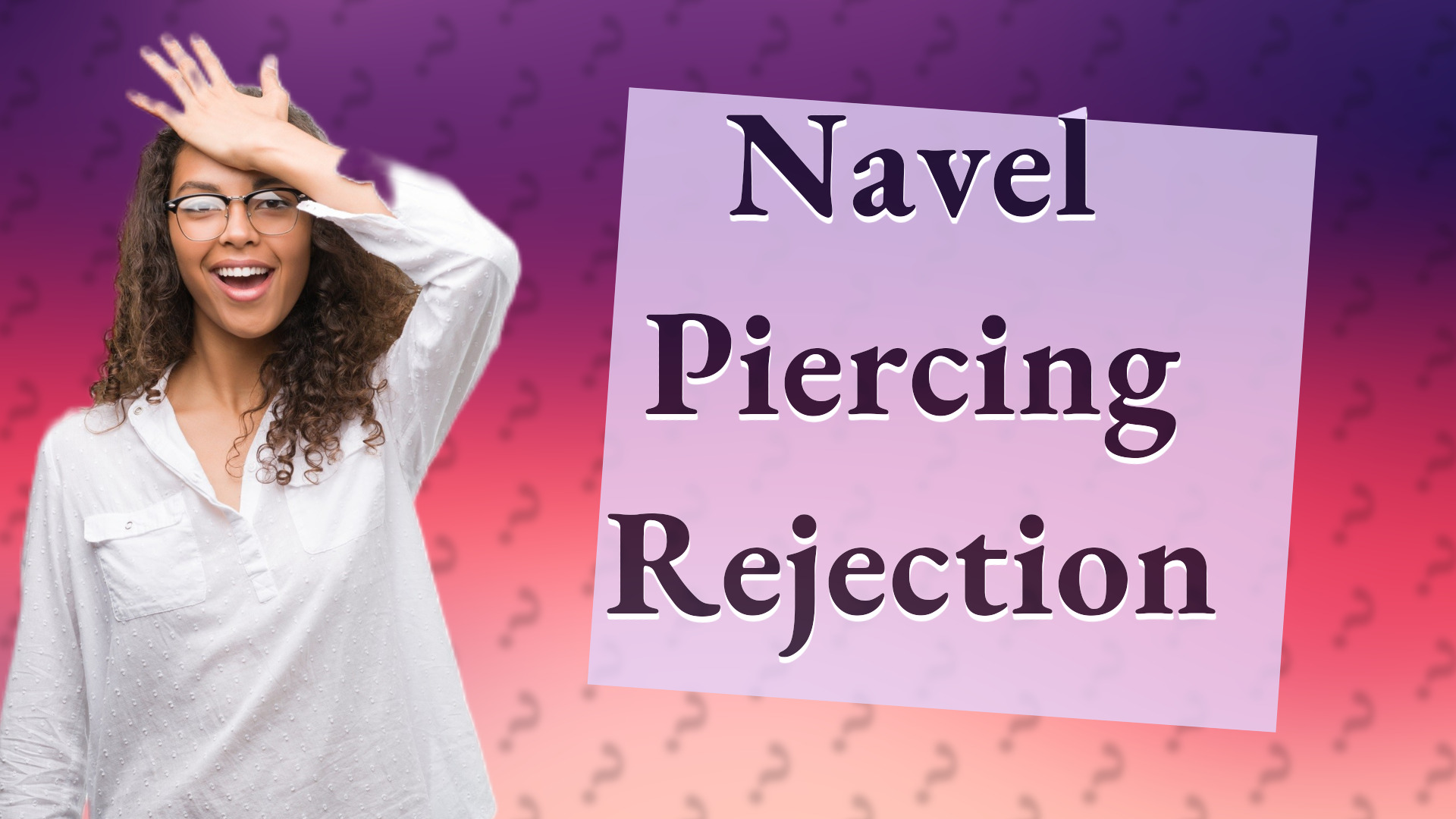 Navel Piercing Rejection