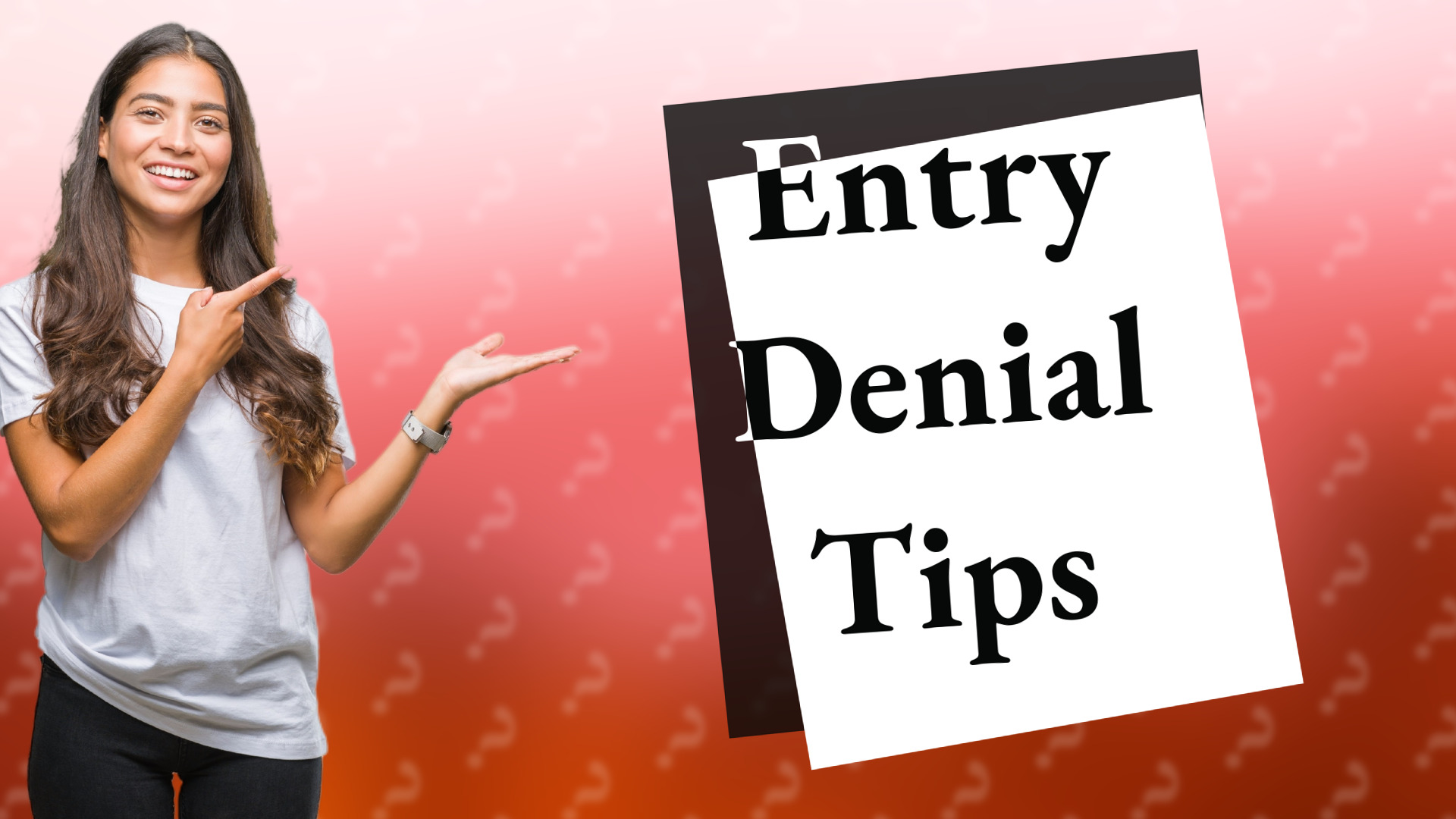 Entry Denial Tips