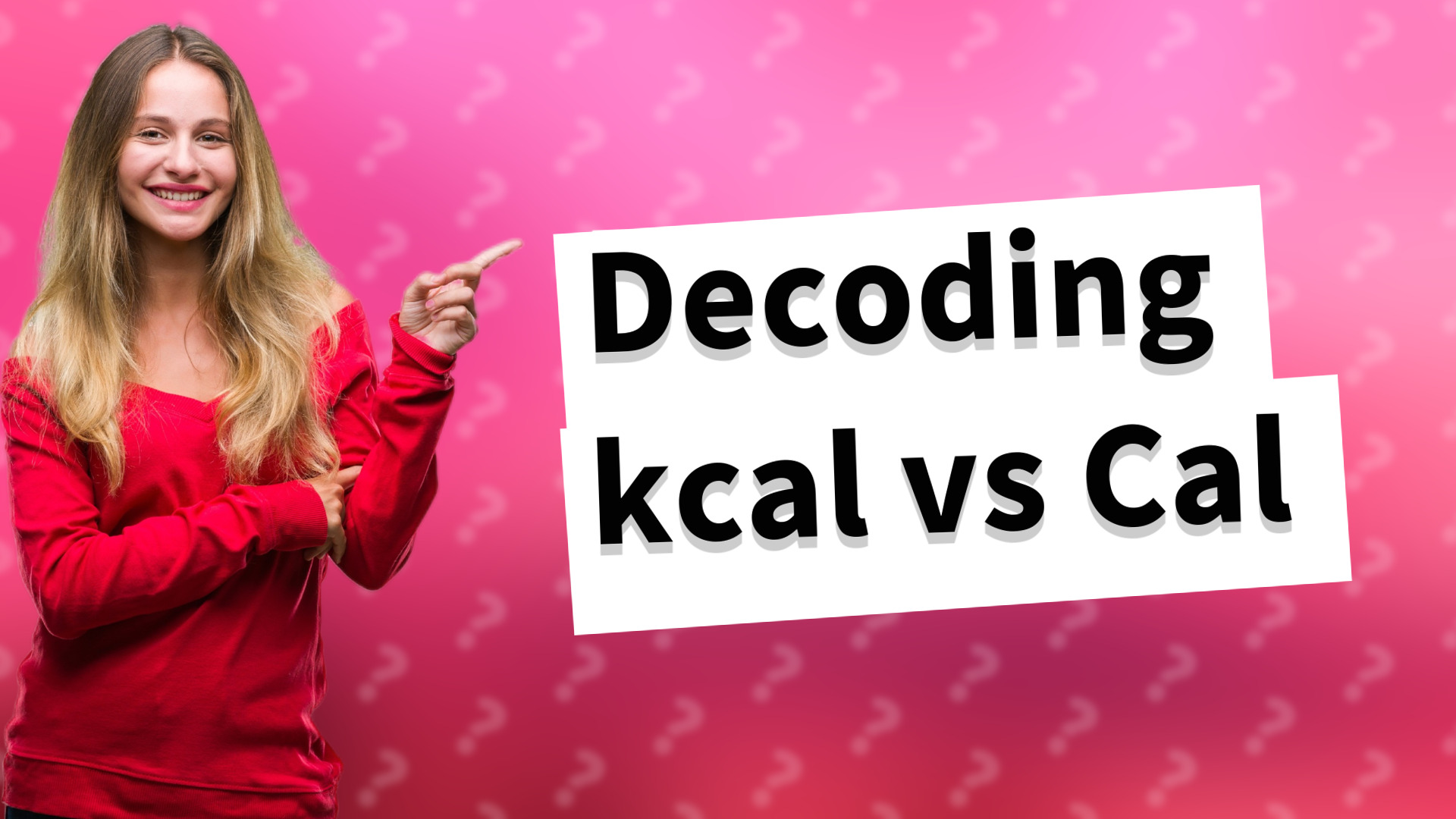 Decoding kcal vs Cal