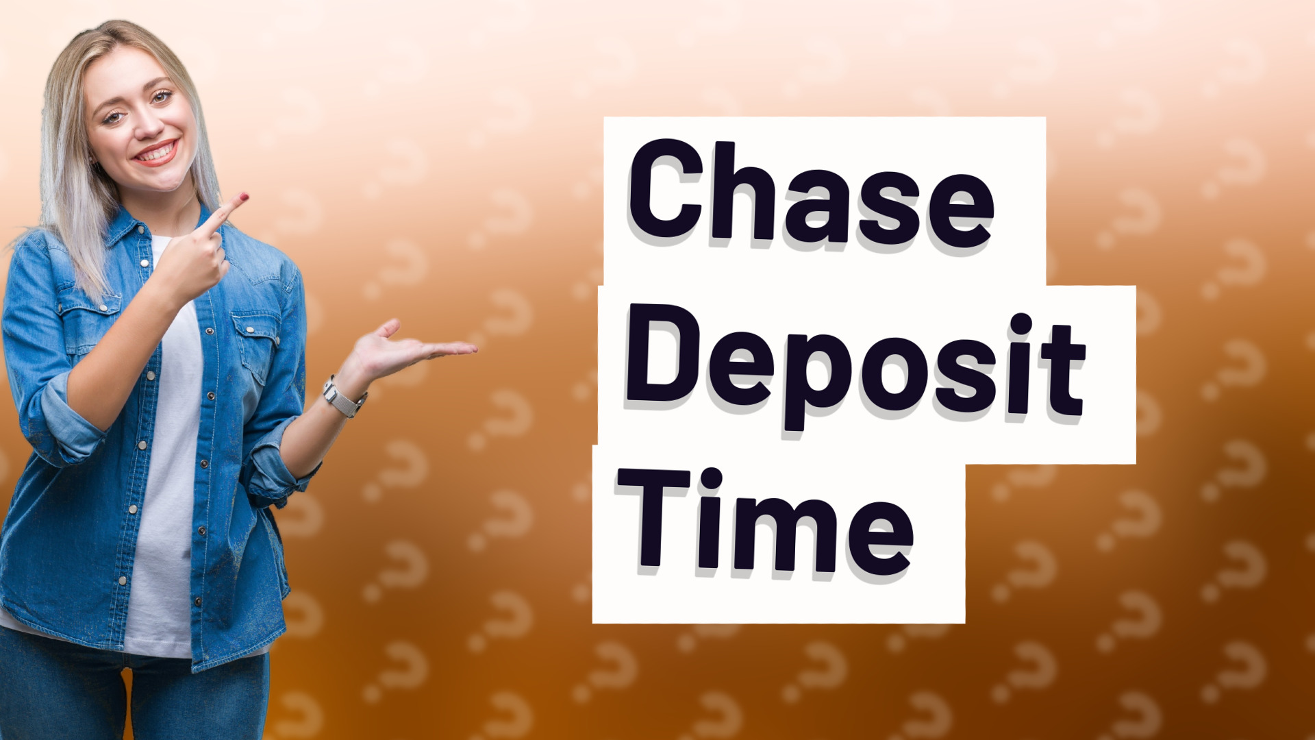 Chase Deposit Time