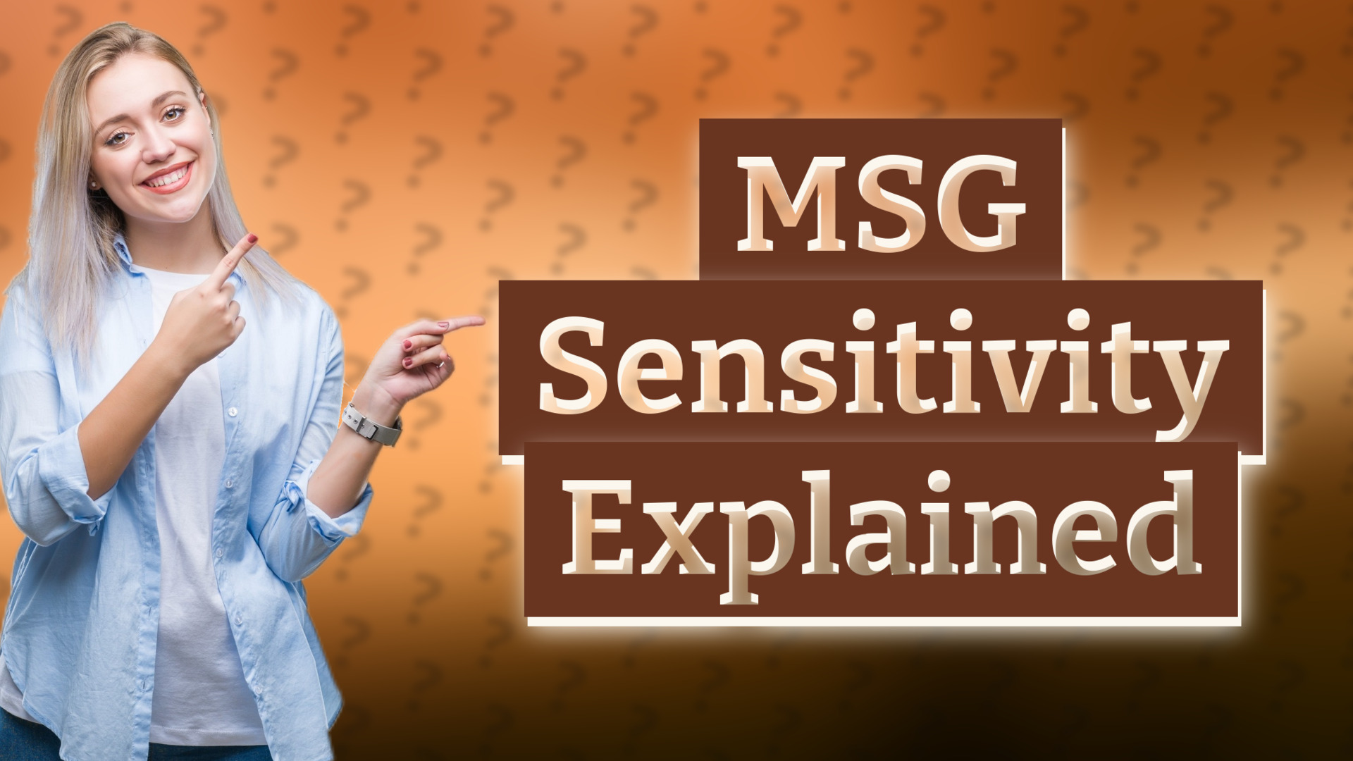 MSG Sensitivity Explained