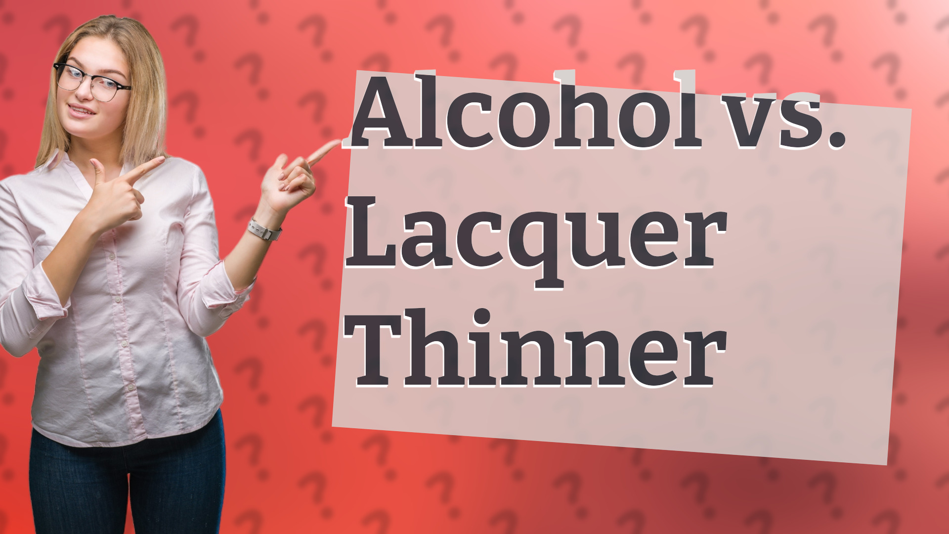 Alcohol vs. Lacquer Thinner